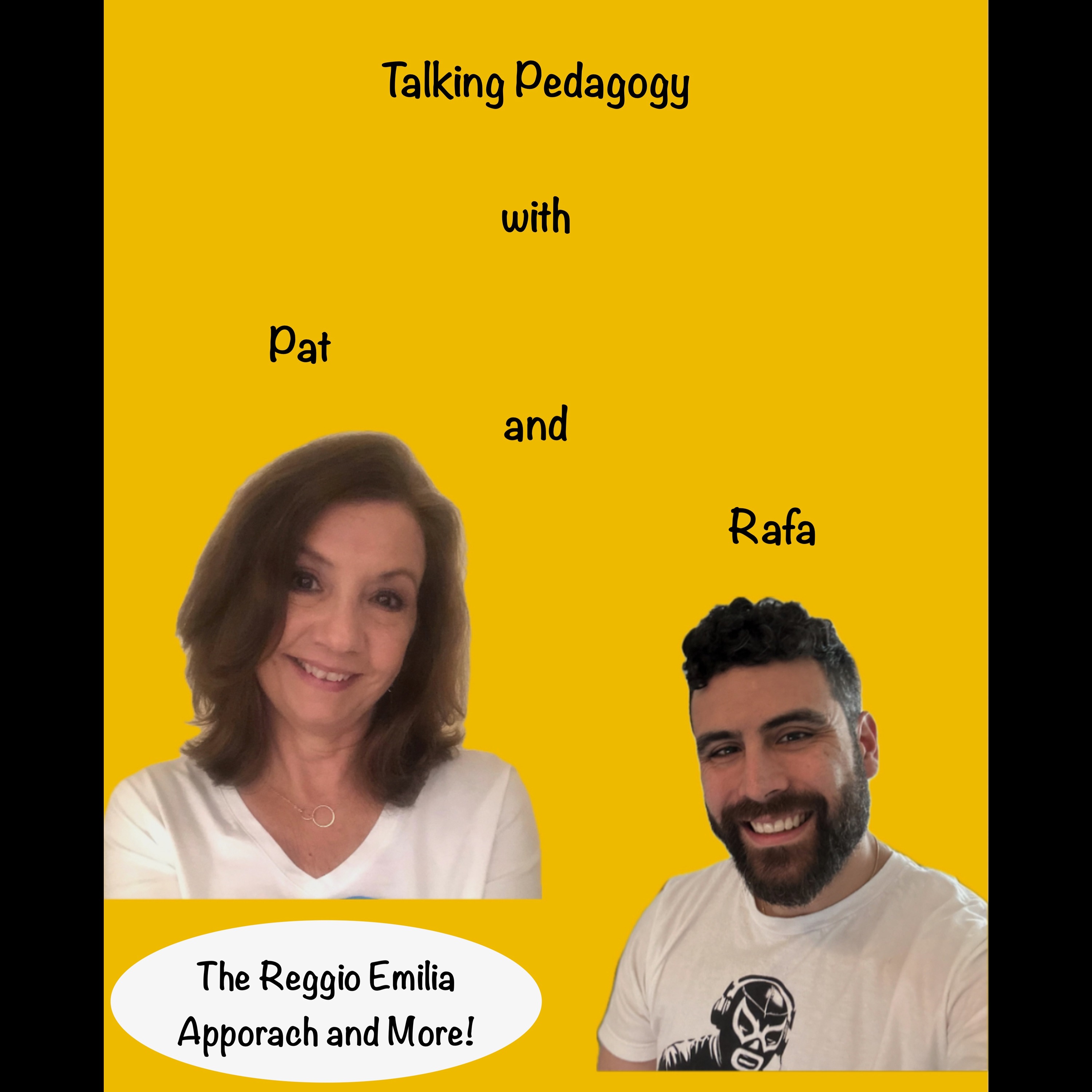Talking Pedagogy with Pat and Rafa
