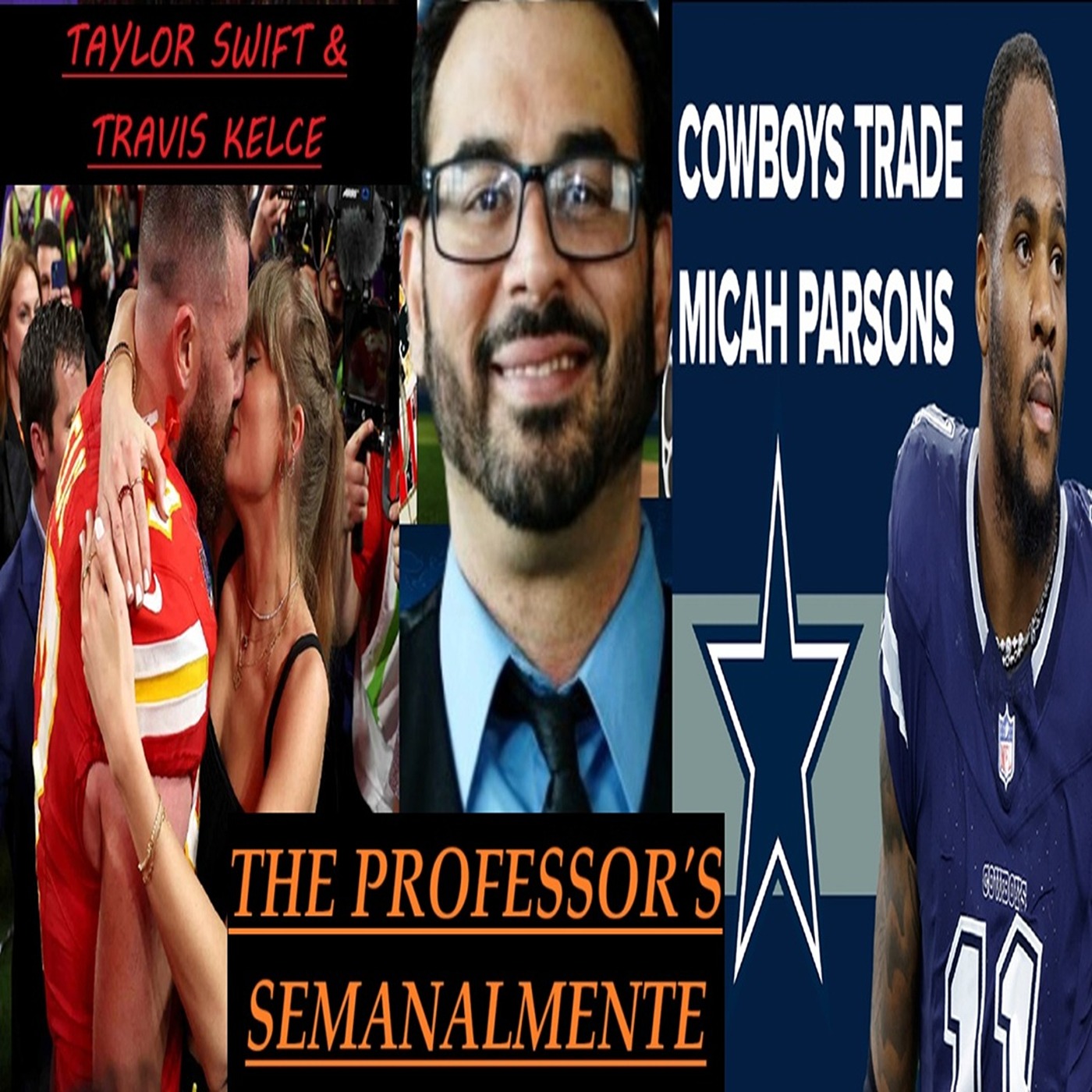 🎥 Taylor Swift & Travis Kelce 🏈 Dallas Cowboys TRADE Micah Parsons?? (The Professor's Semanalmente)