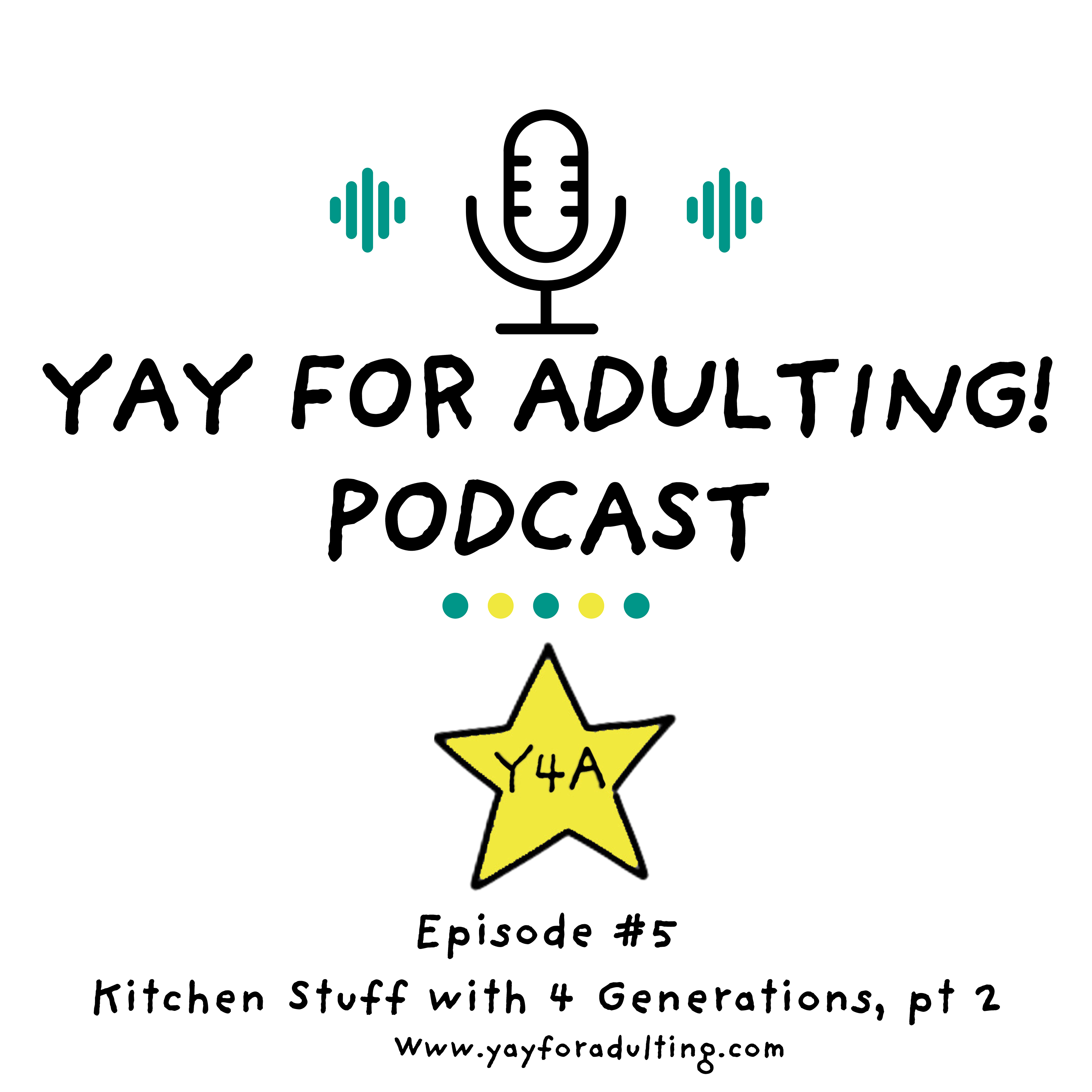Yay for Adulting! Podcast, Episode 5 - Kitchen Stuff, pt 2 episode artwork