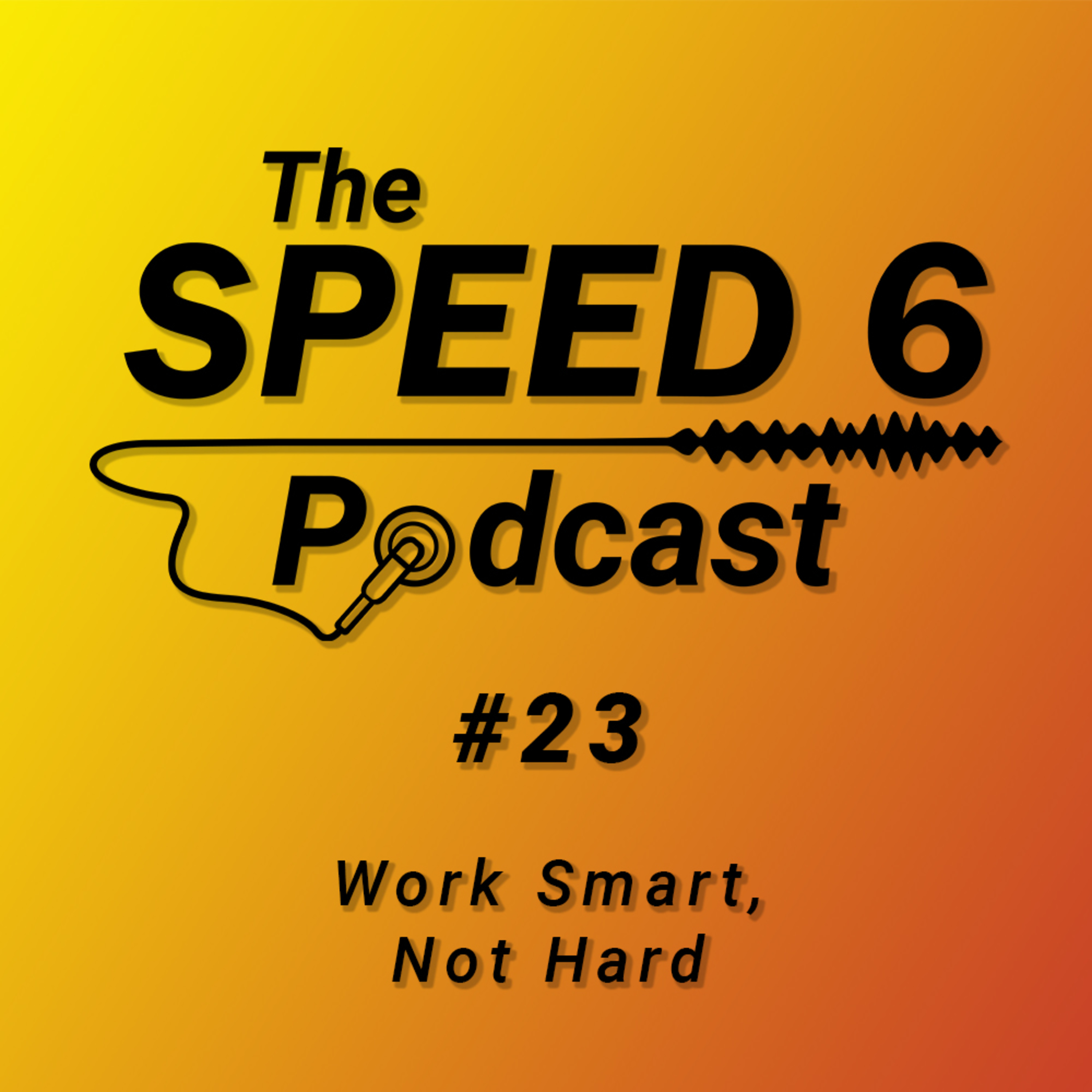 #23: Work Smart, Not Hard episode artwork