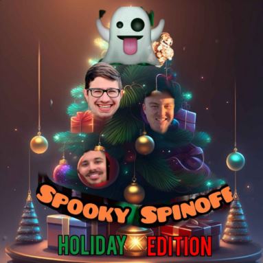 Spooky Spinoff: Holiday Edition