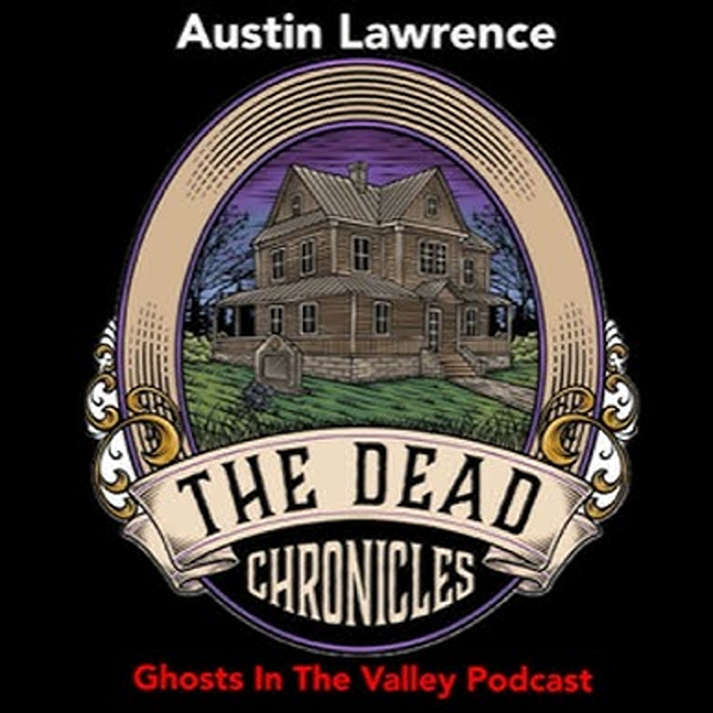 S1 E23 – Austin Lawrence – Paranormal Investigator, Author, Film Maker and creator of the Dead Chronicles