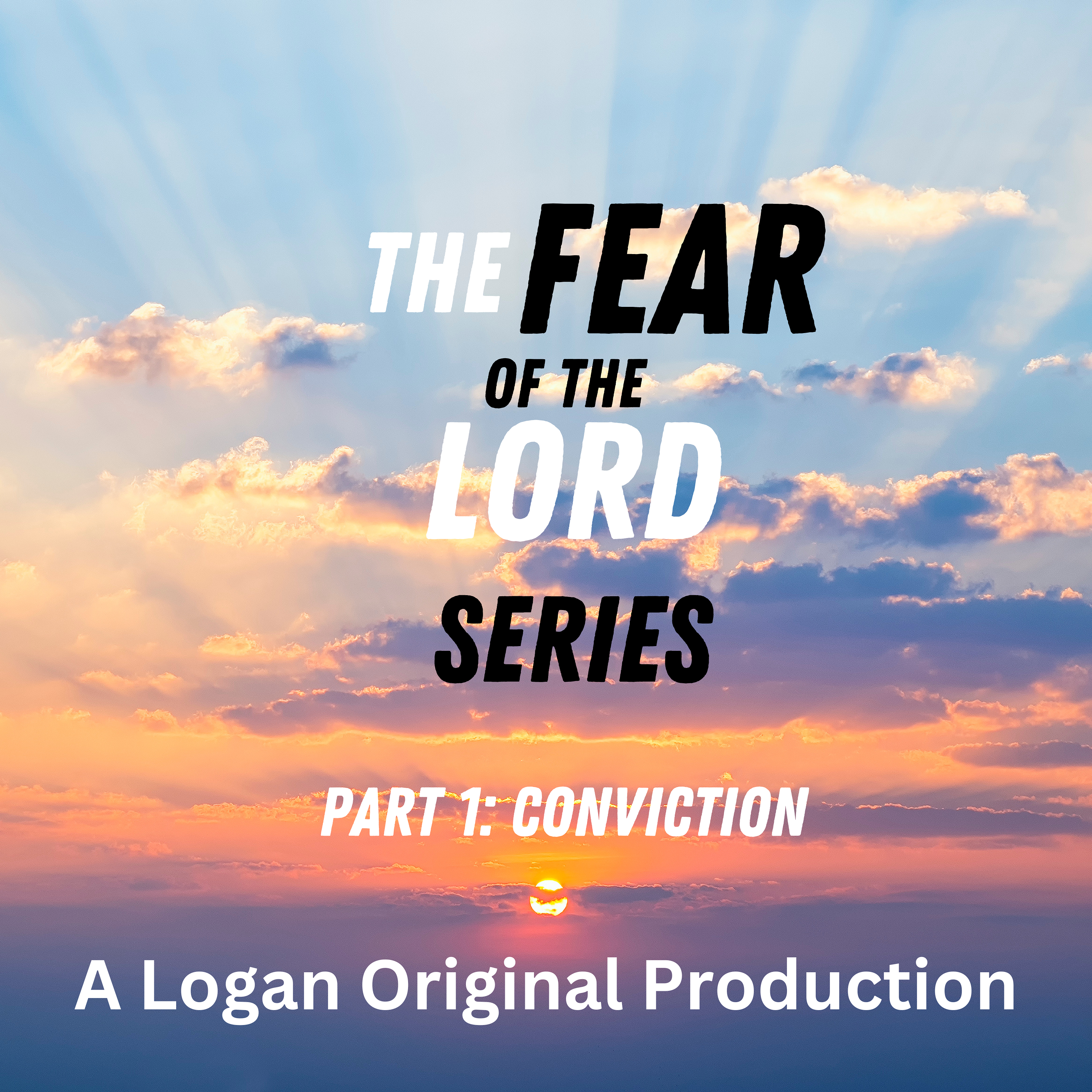 The Fear of The Lord is Convicting