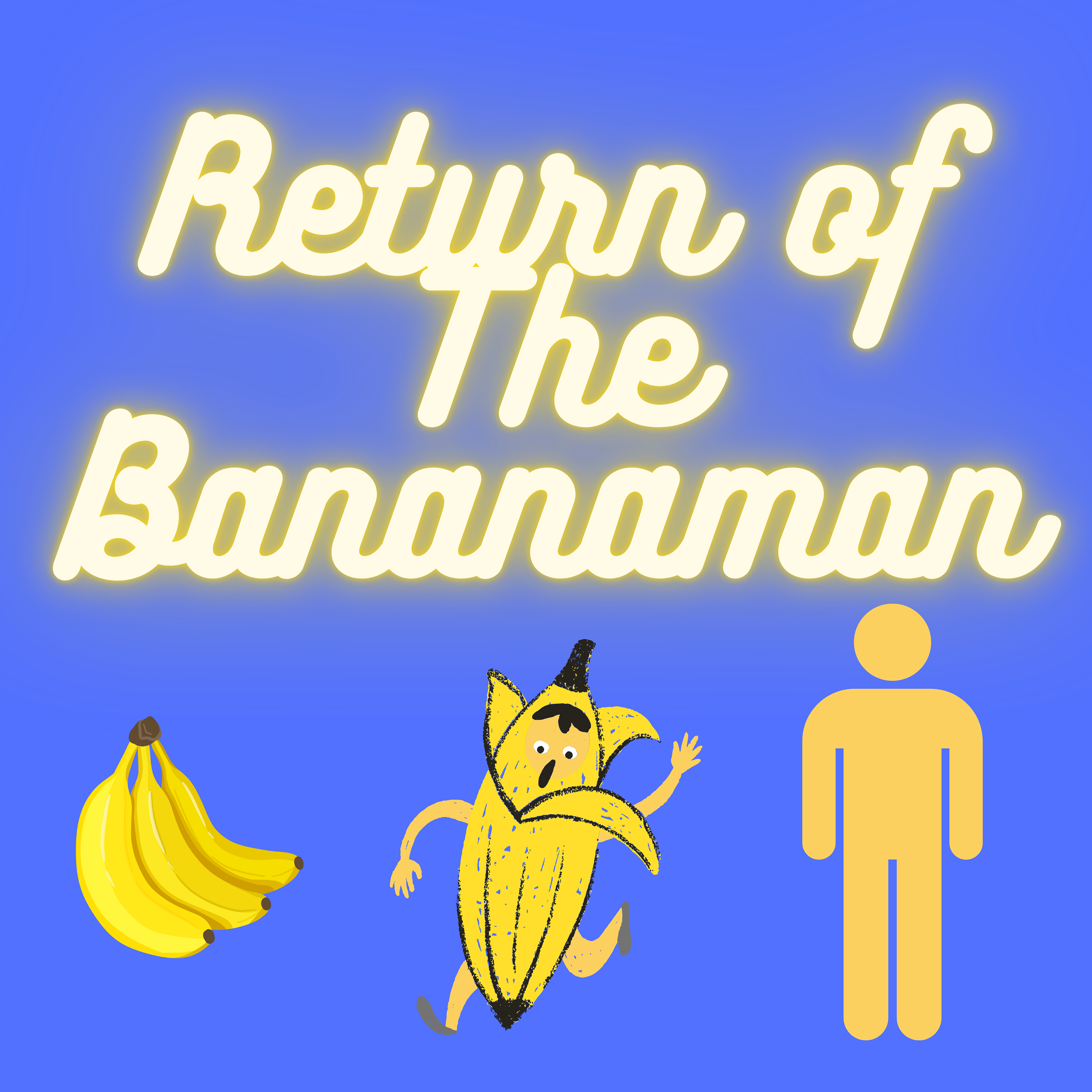 Return of The Bananaman