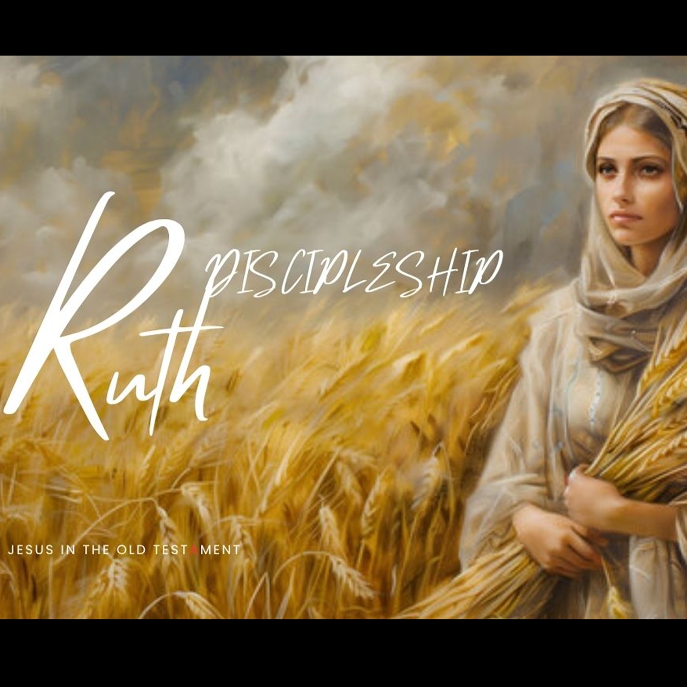 Discipleship Volume 2 Jesus in the Old Testament #10 Ruth episode artwork