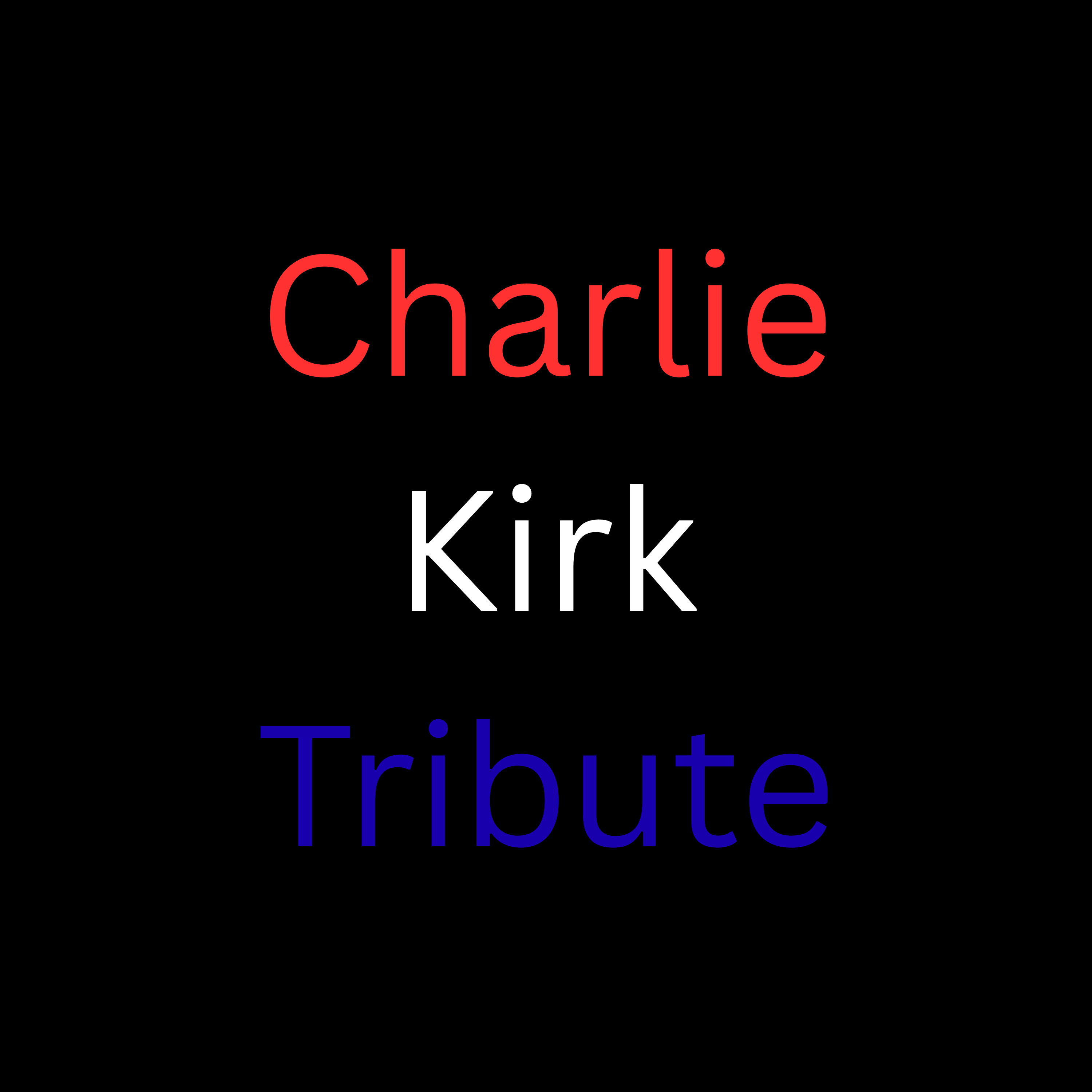 A Tribute to Charlie Kirk