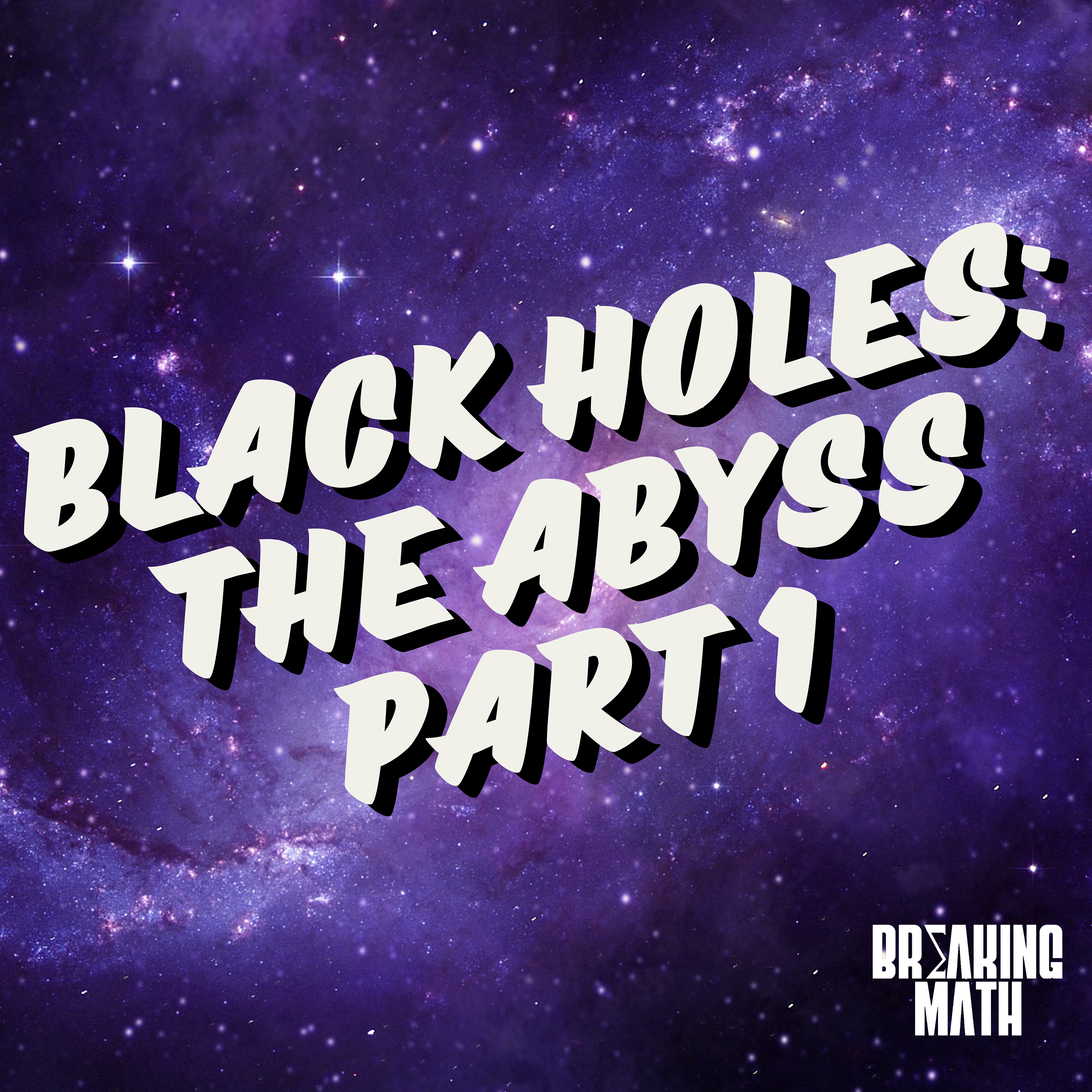 Black Holes: The Abyss Part 1