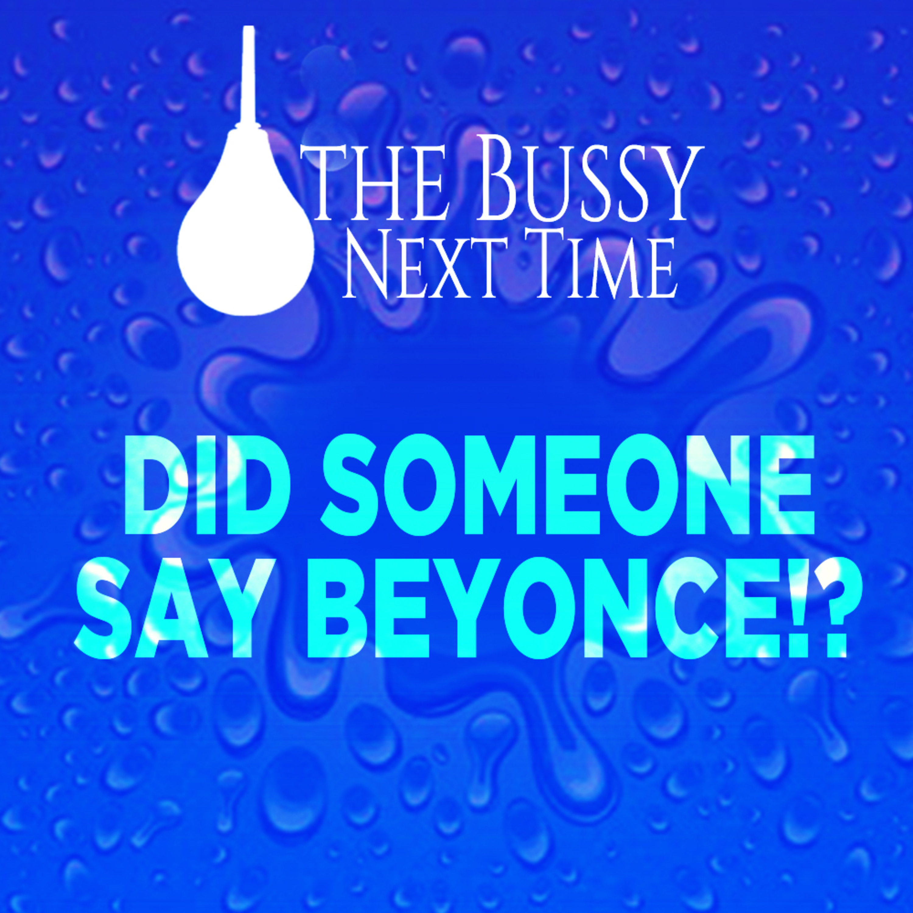 Did Someone Say Beyonce!? episode artwork