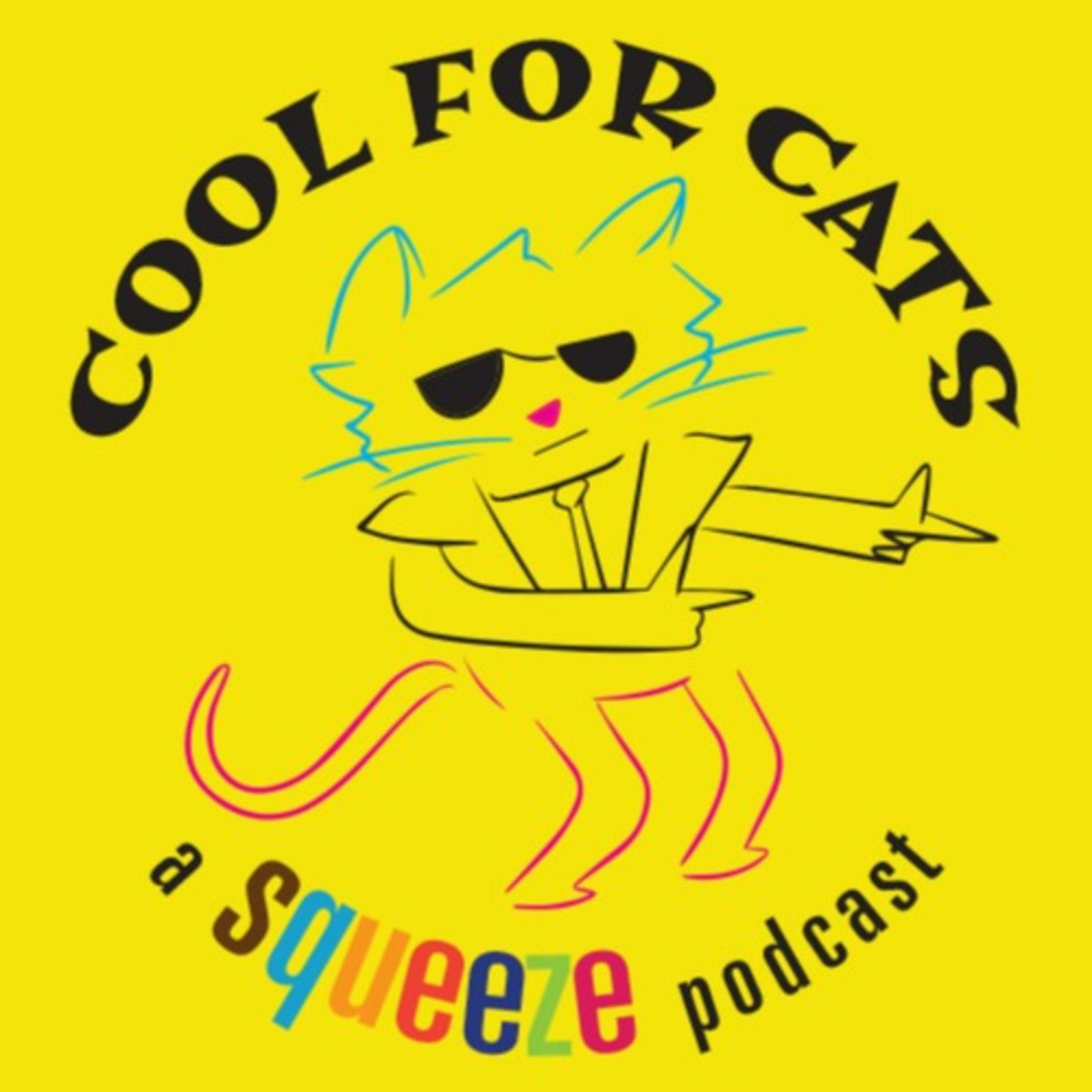 Cool For Cats: A Squeeze Podcast