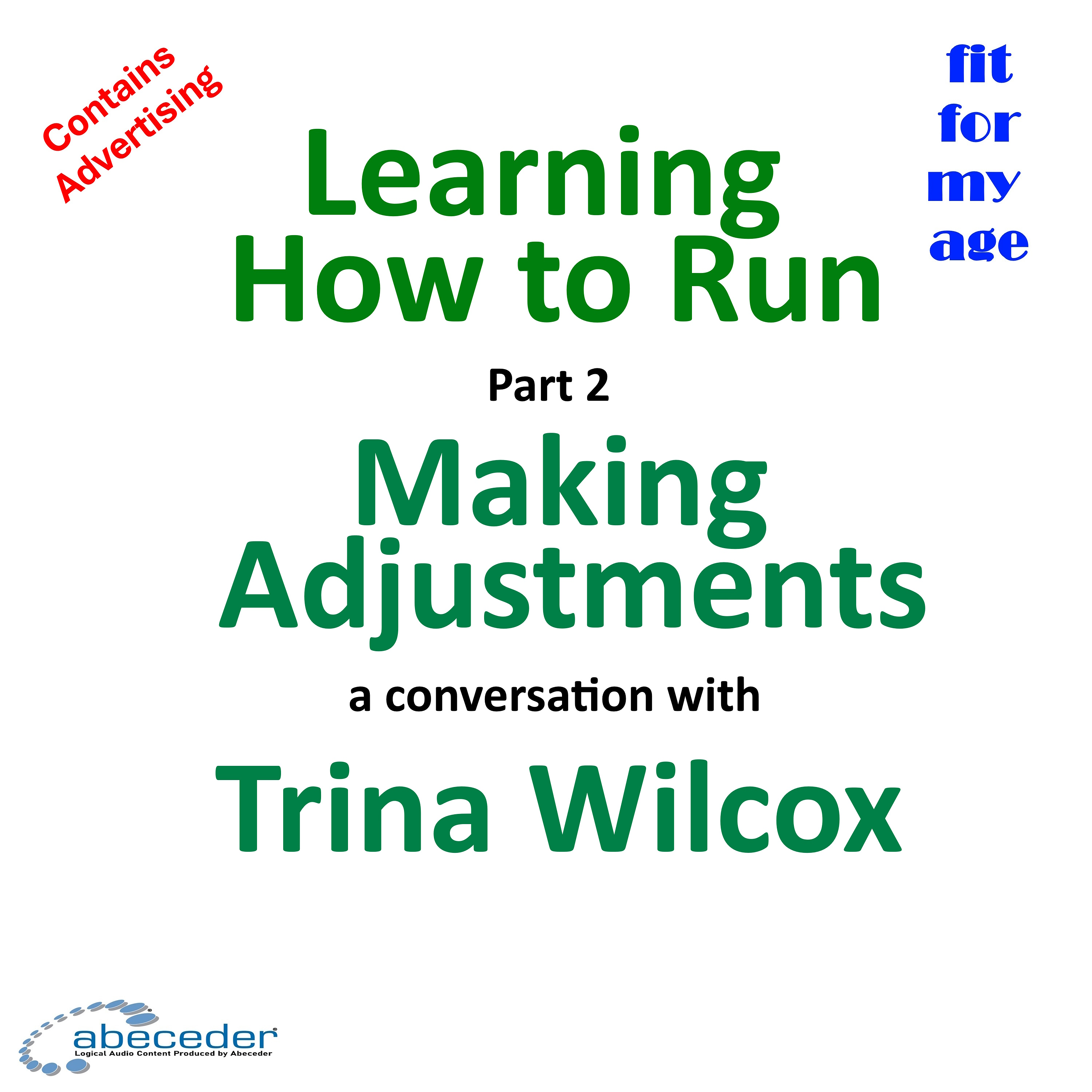 Making Adjustments - Learning how to Run Part 2 a conversatin with Trina Wilcox