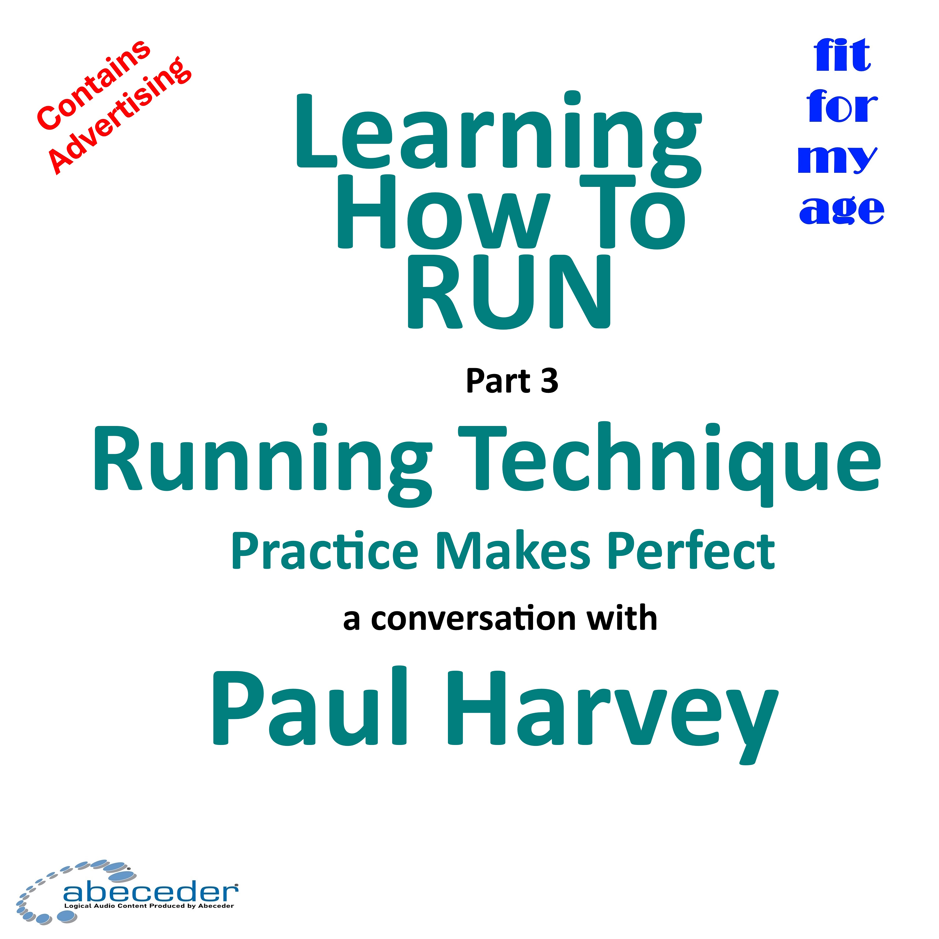Running Technique - Learning How to Run Part 3 a conversation with Paul Harvey