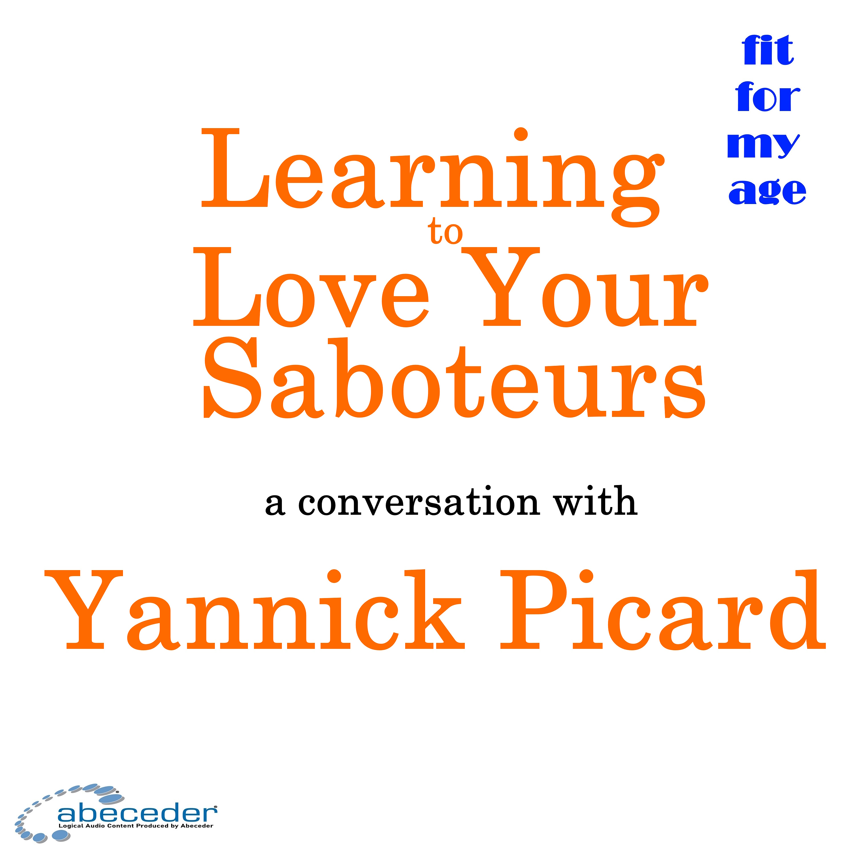 Learning to Love Your Saboteurs