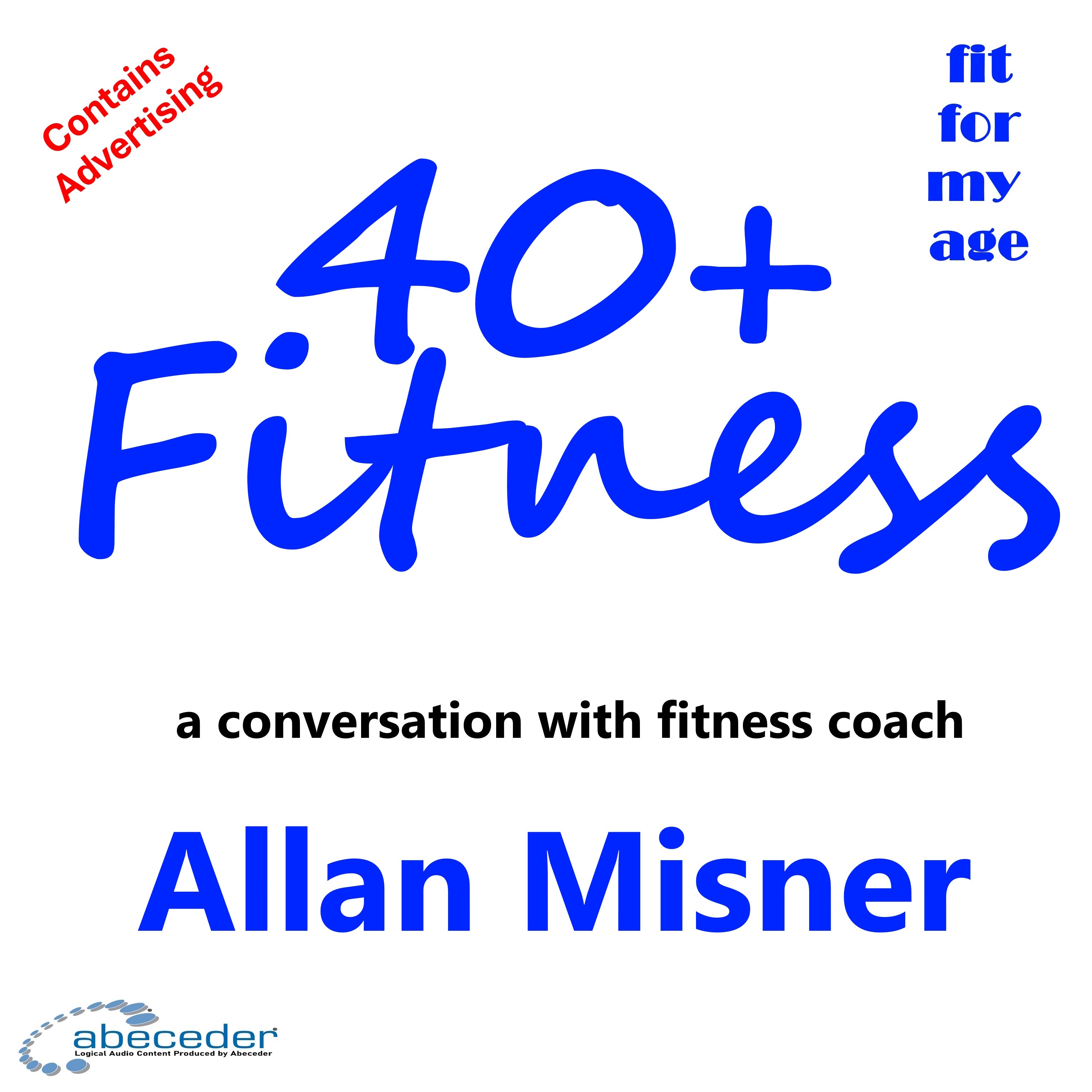 Forty Plus Fitness– a conversation with Allan Misner