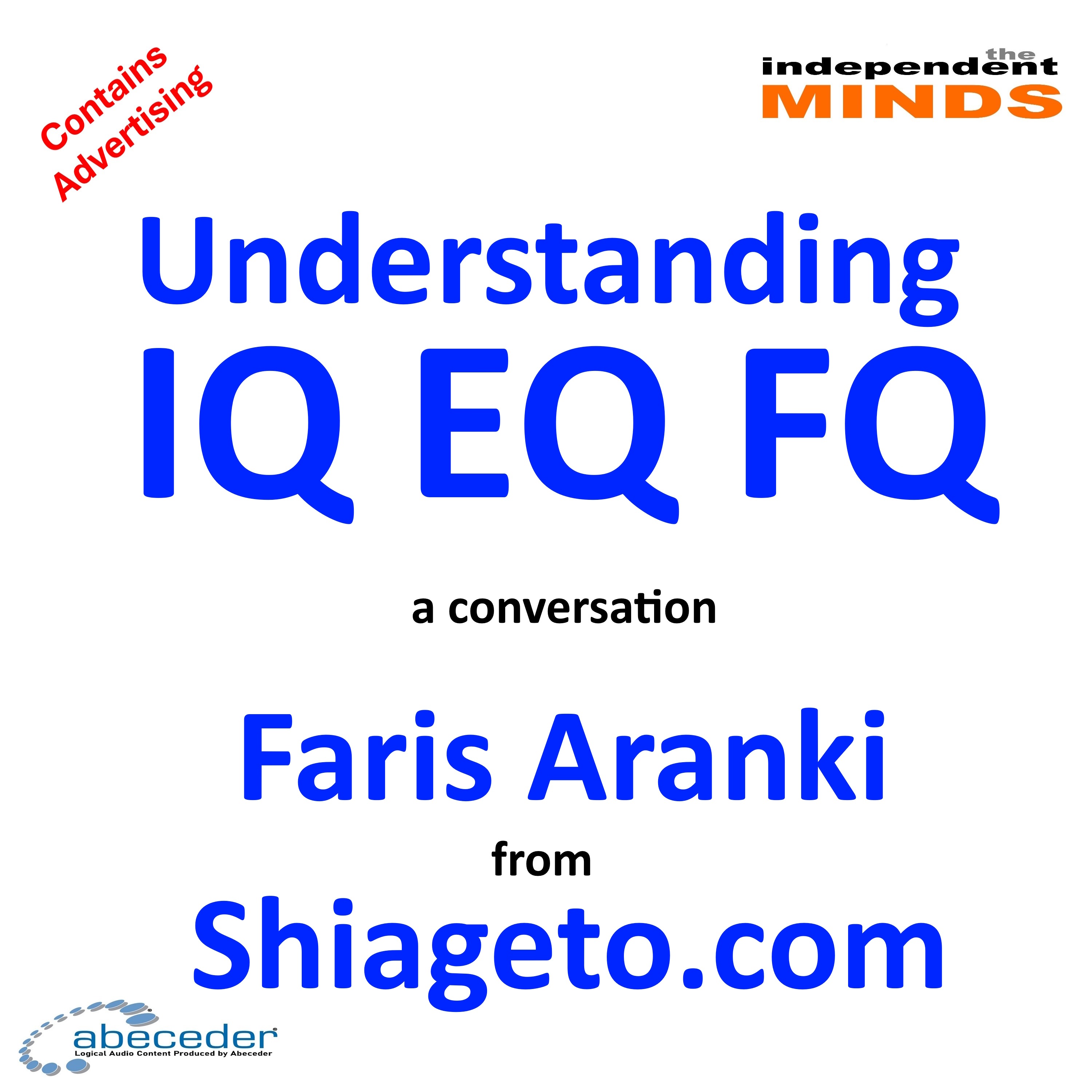 Understanding Three Intelligences IQ EQ FQ – a conversation with Faris Aranki