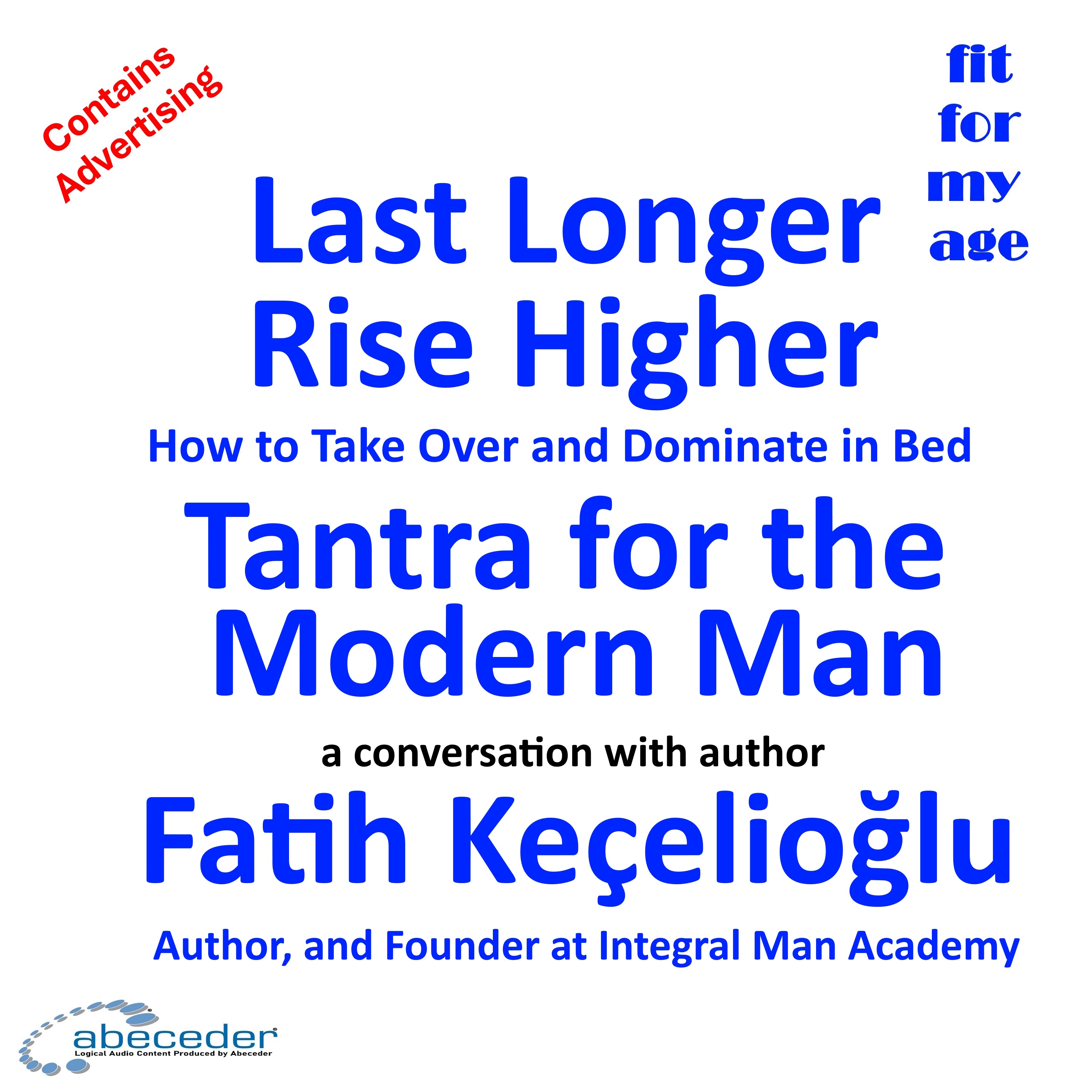 Last Longer, Rise Higher, Tantra for the Modern Man - a conversation with author Vajra Fatih Keçelioğlu