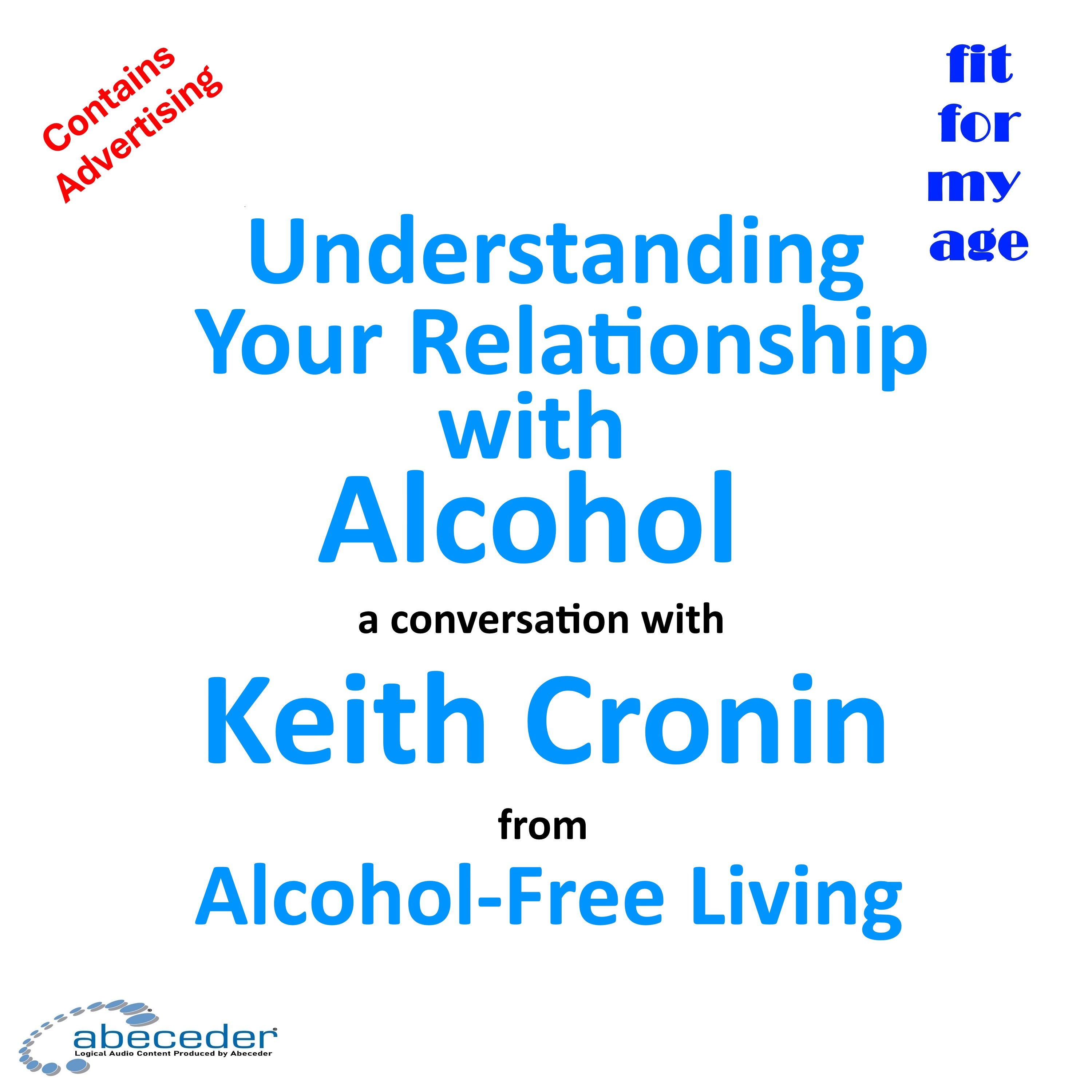 Understanding Your Relationship with Alcohol, a conversation with Keith Cronin