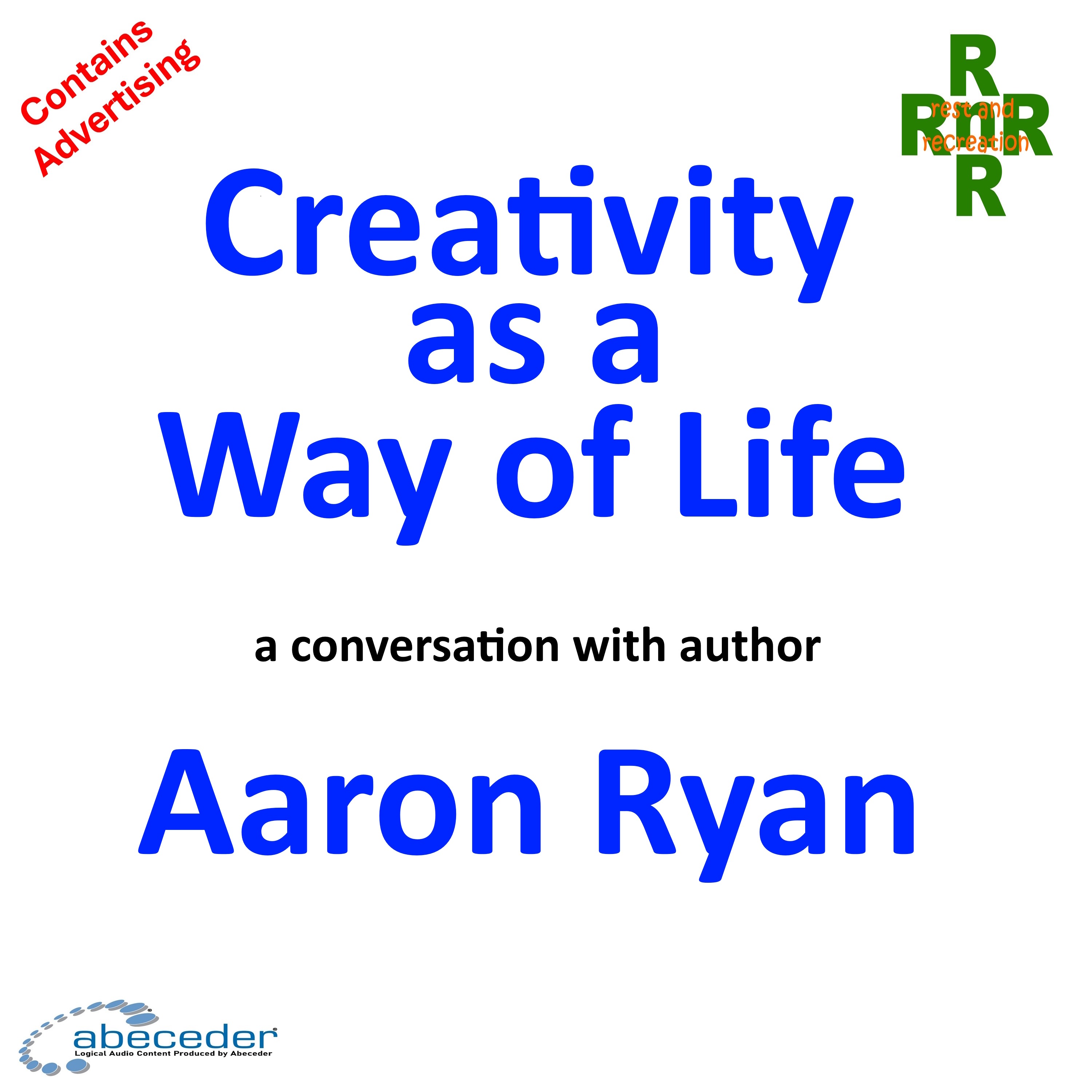 Creativity as a Way of Life – a conversation with Aaron Ryan