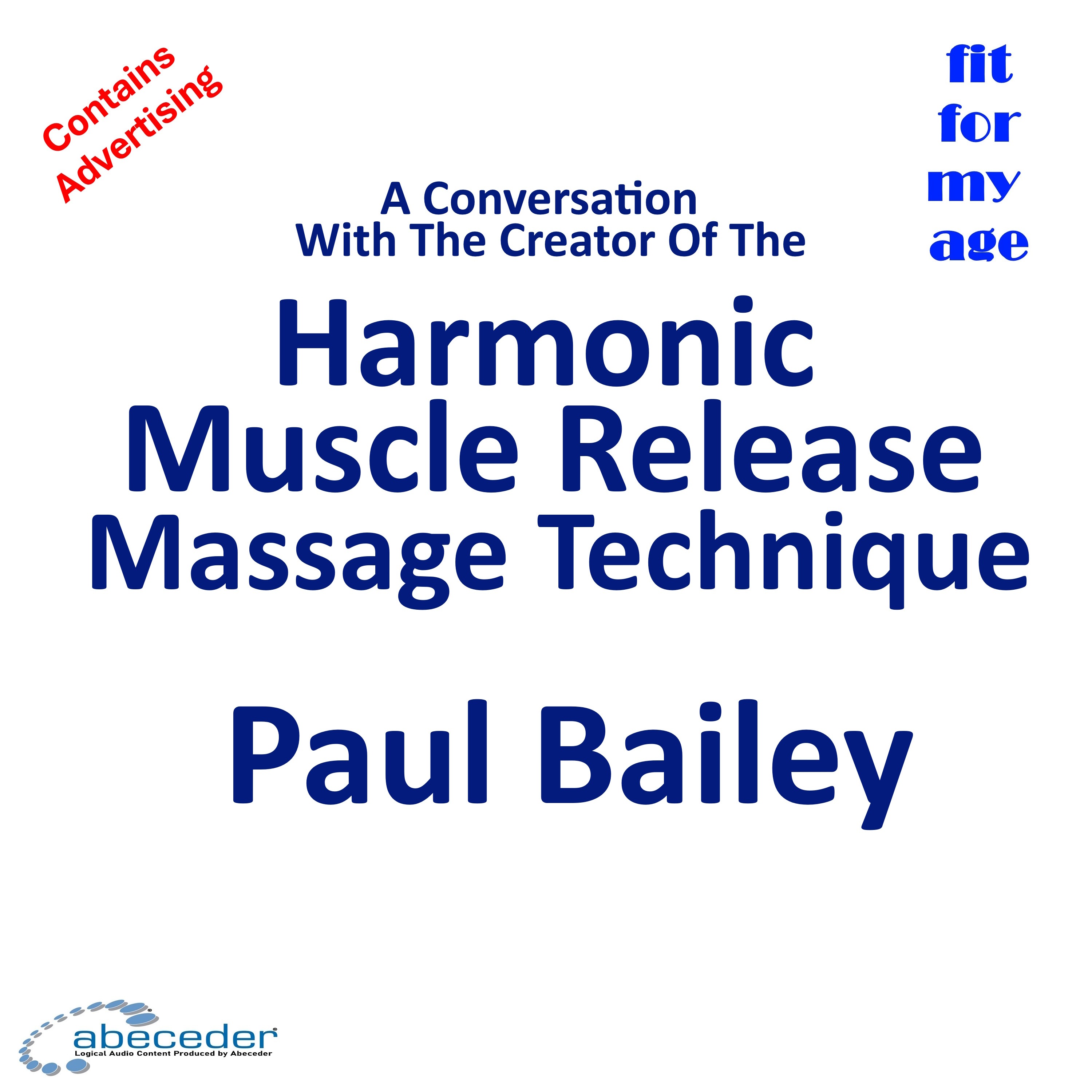 Harmonic Muscle Release Massage Technique - a conversation with creator Paul Bailey