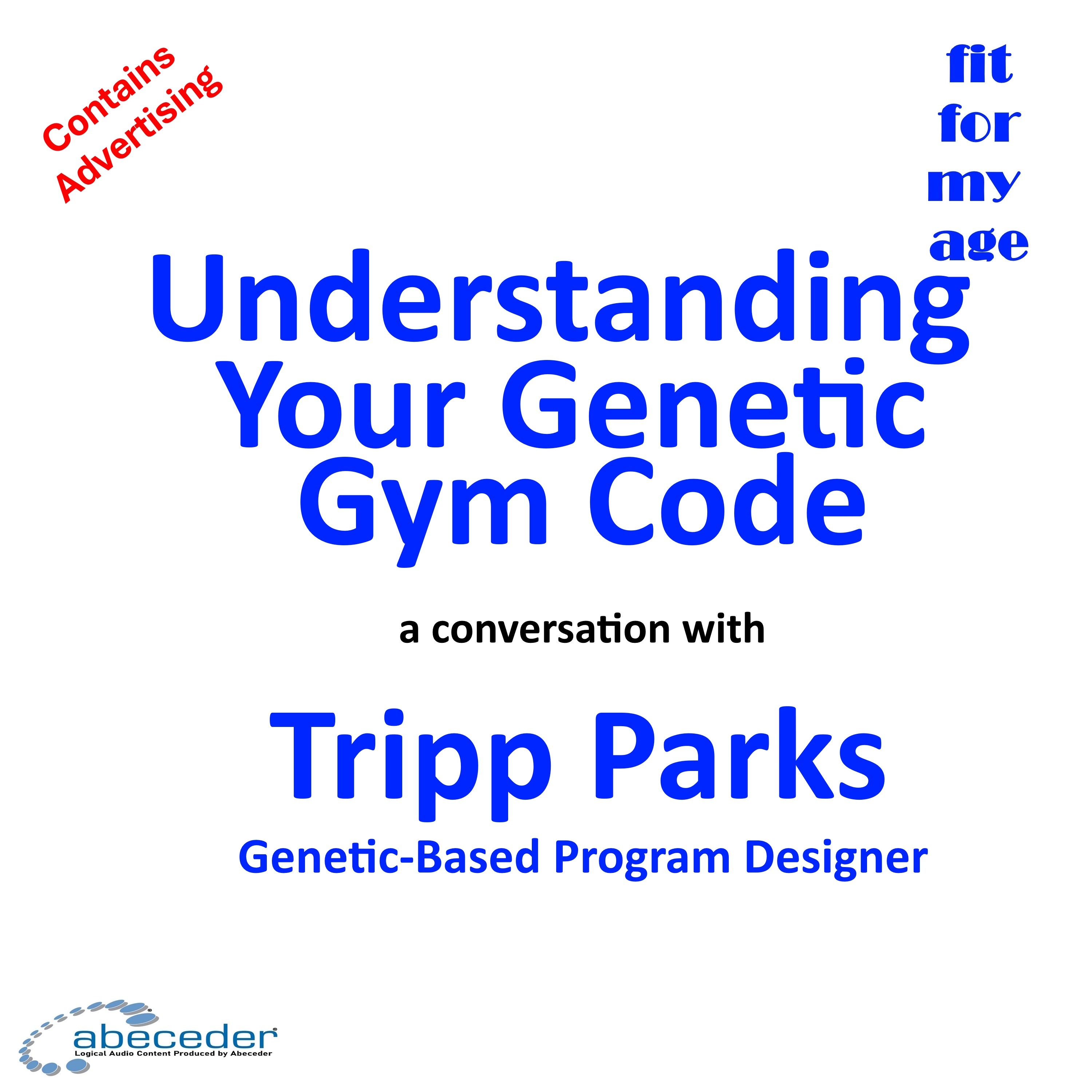 Understanding Your Genetic Gym Code - a conversation with Tony Tripp Parks
