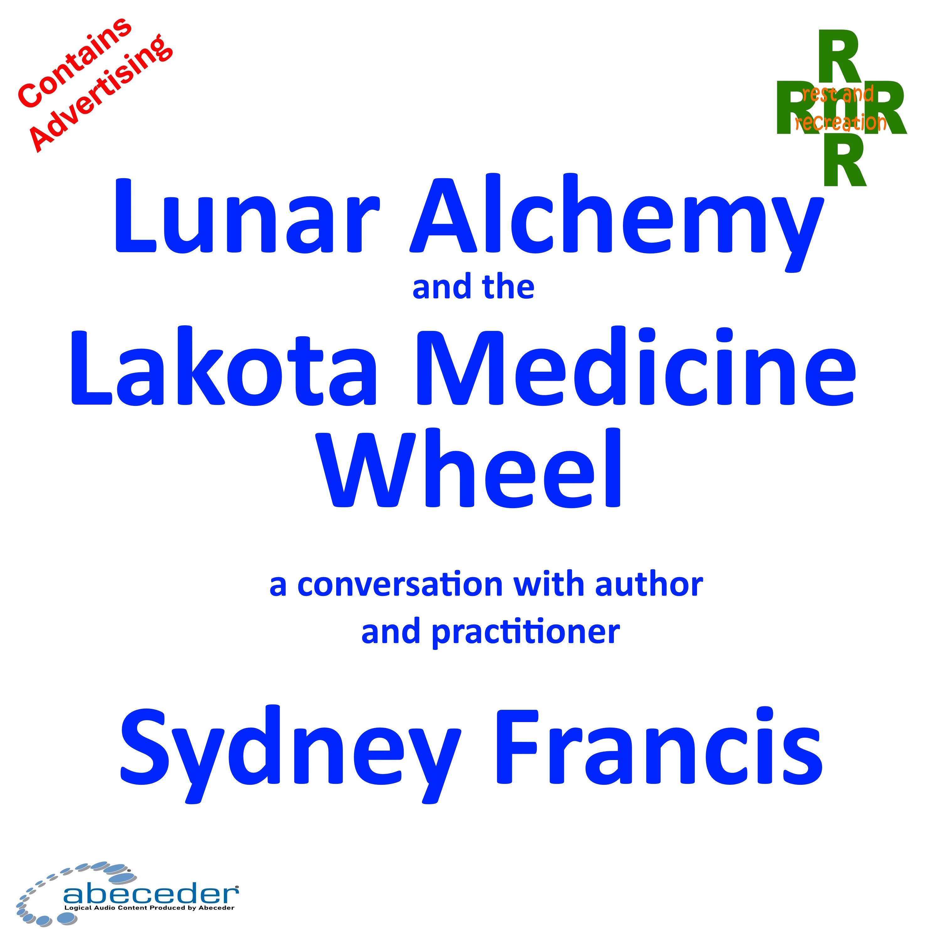 Luna Alchemy and the Lakota Medicine Wheel – a conversation with Sydney Francis. episode artwork