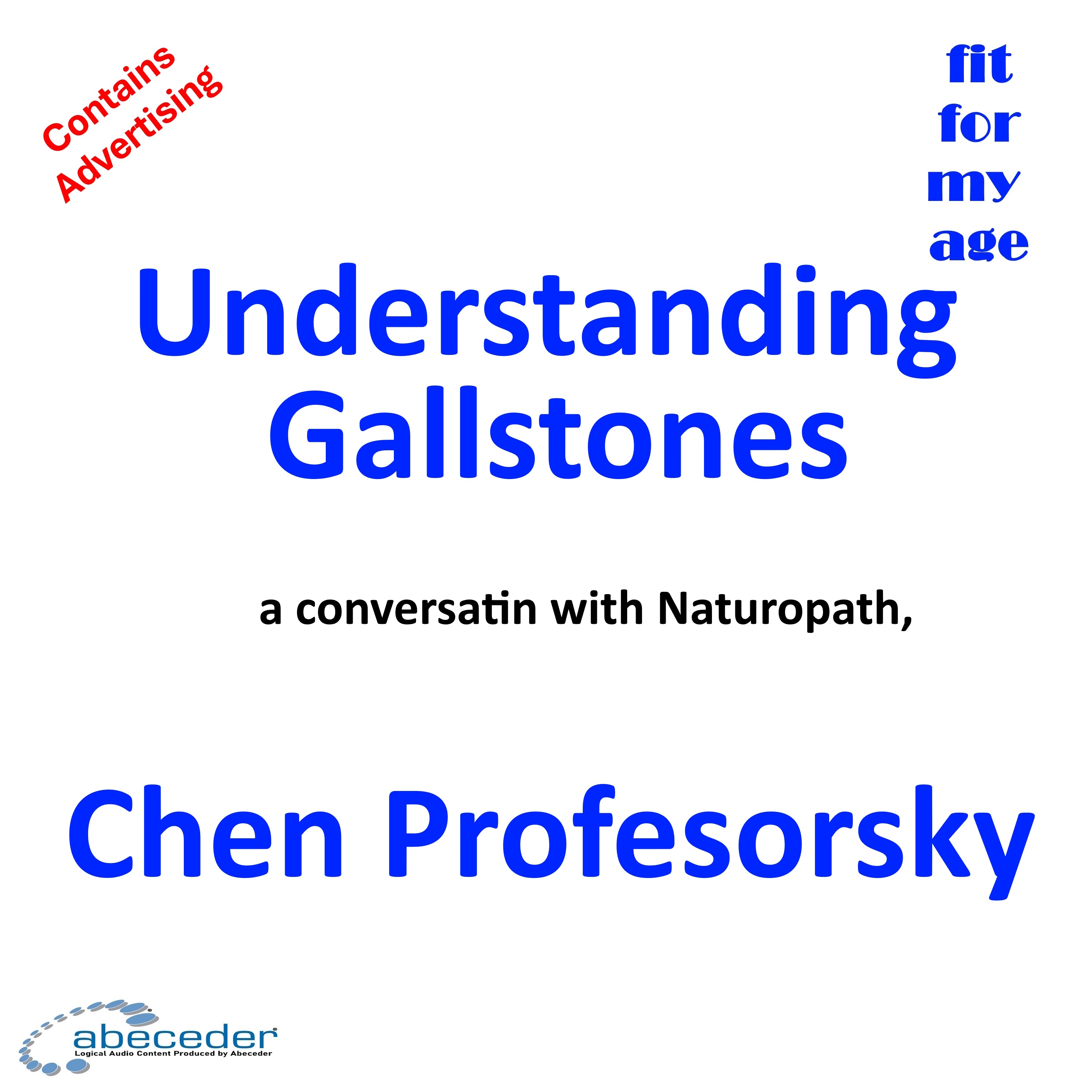 Understanding Gallstones - a conversation with Naturopath Chen Profesorsky