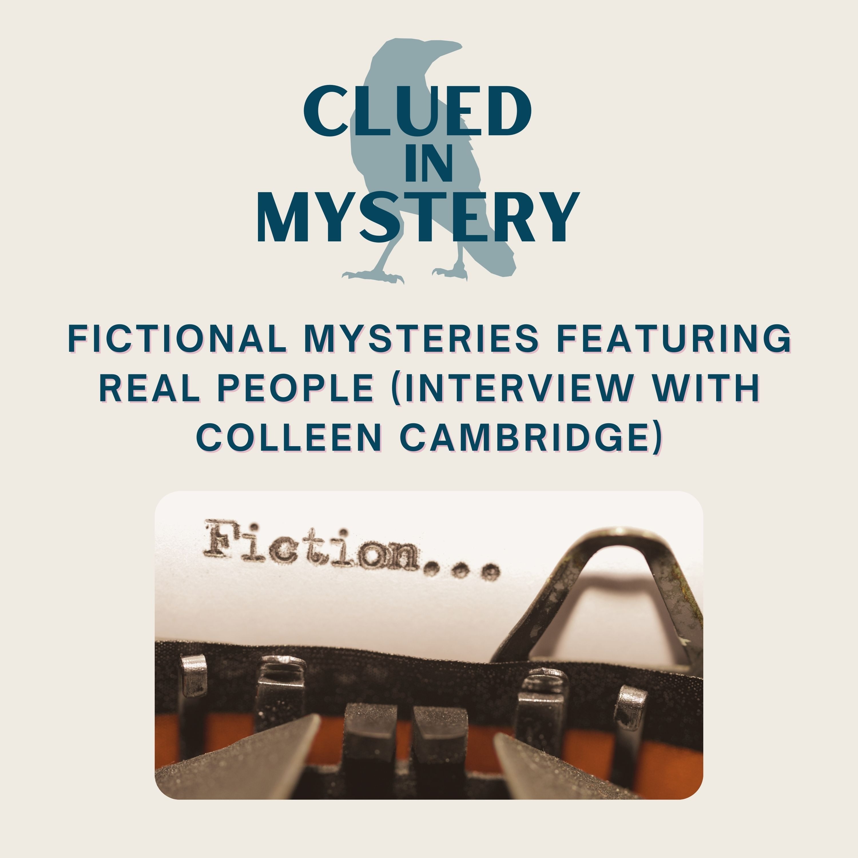 Fictional Mysteries Featuring Real People (Interview with Colleen Cambridge