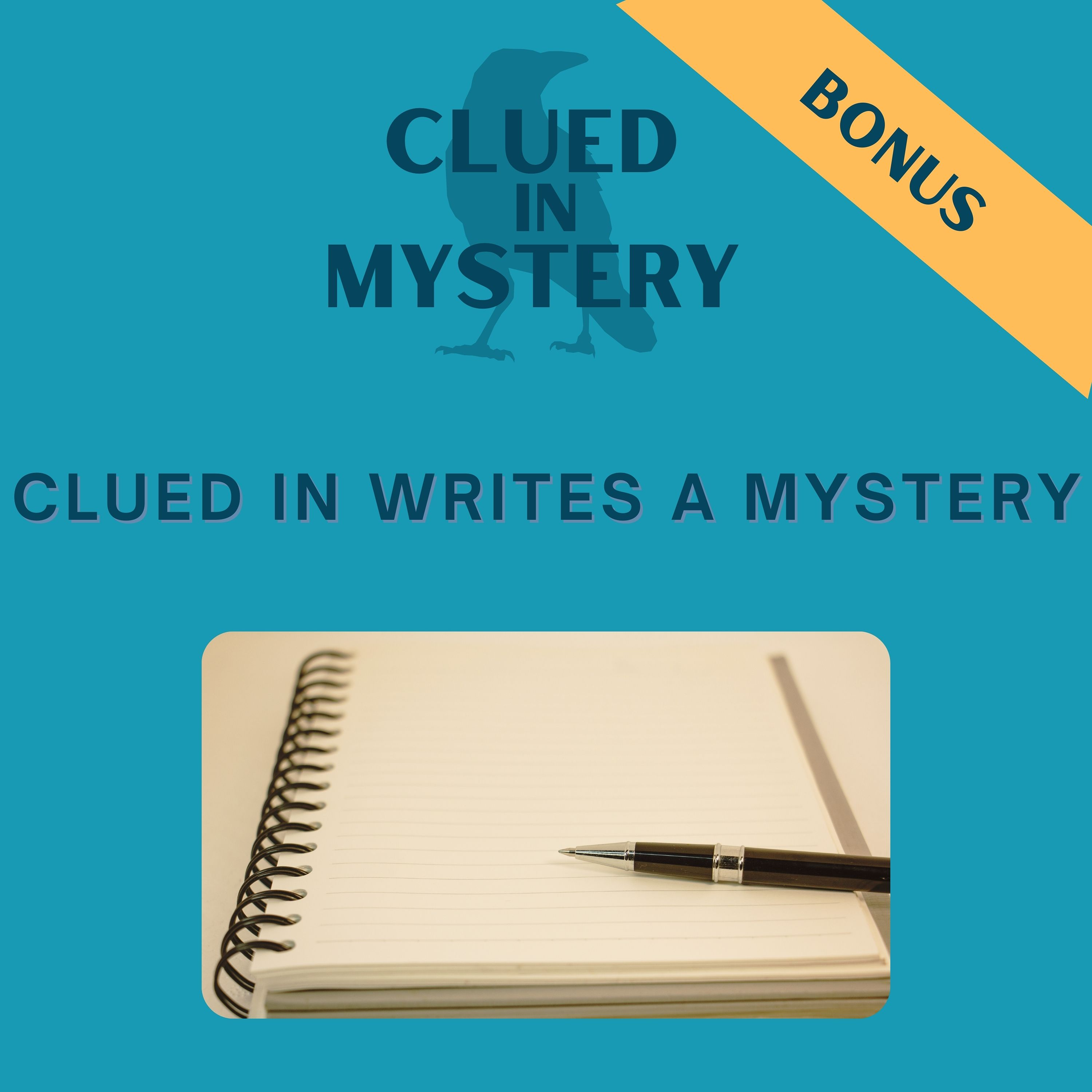 Bonus: Clued In Writes a Mystery