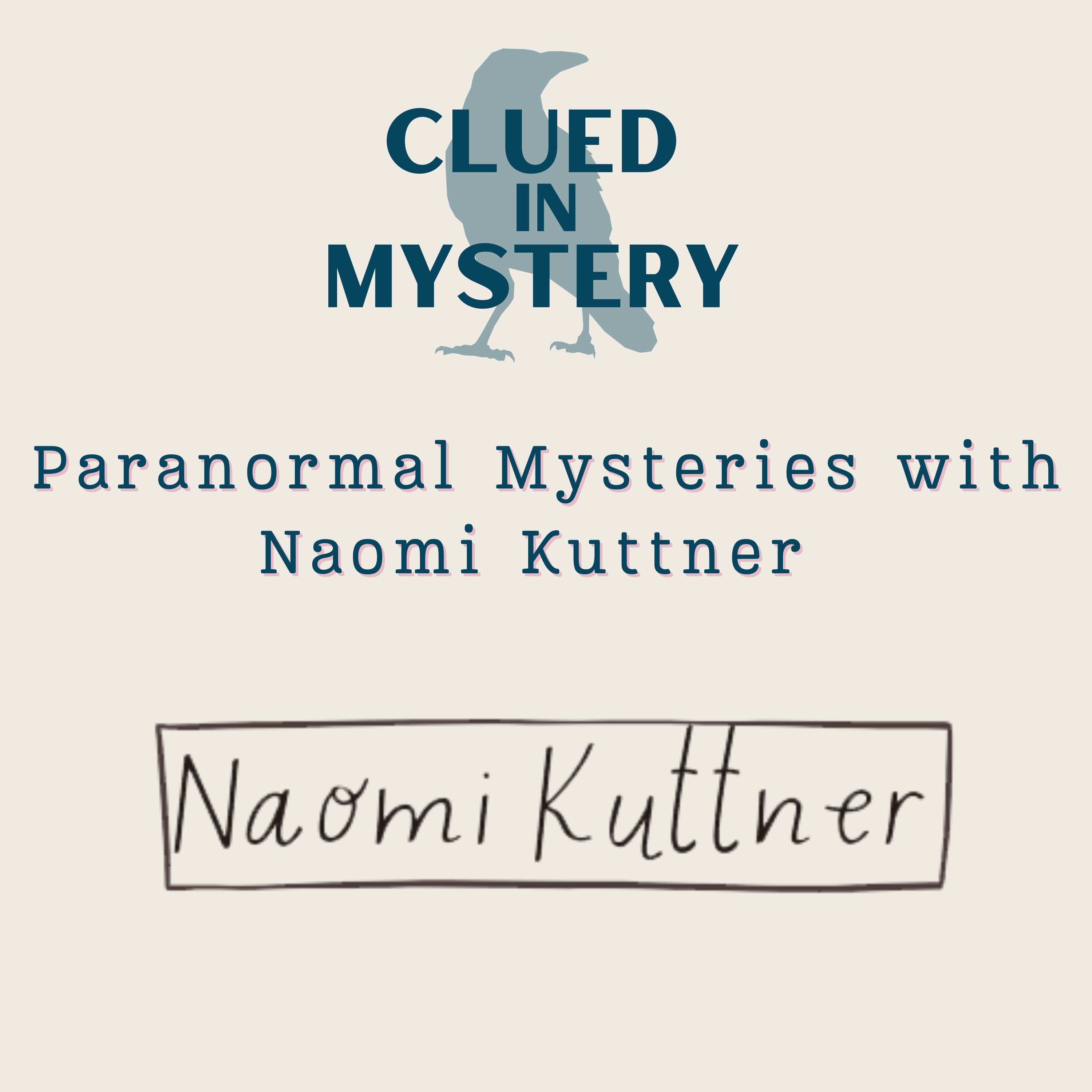 Paranormal Mysteries with Naomi Kuttner