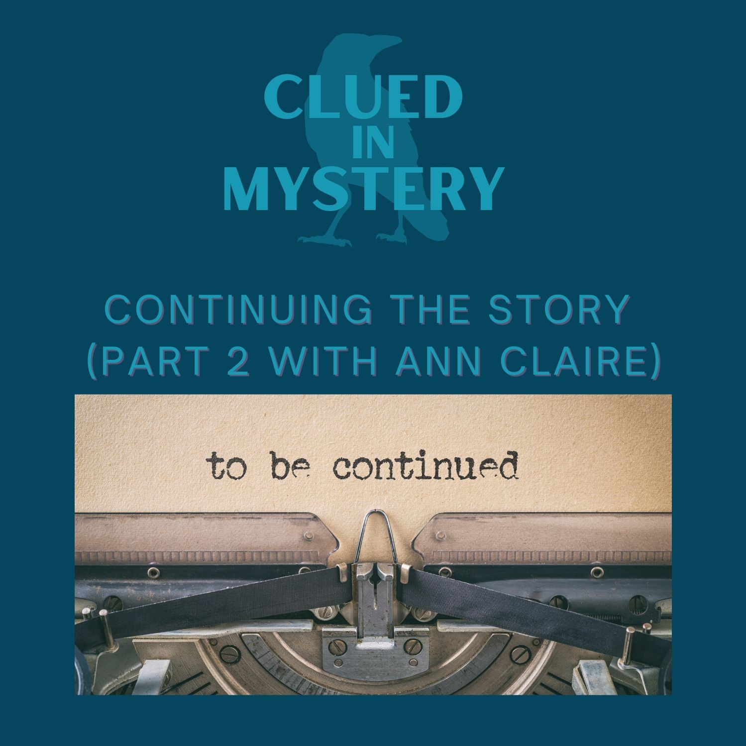 Continuing the Story (part 2 with Ann Claire)
