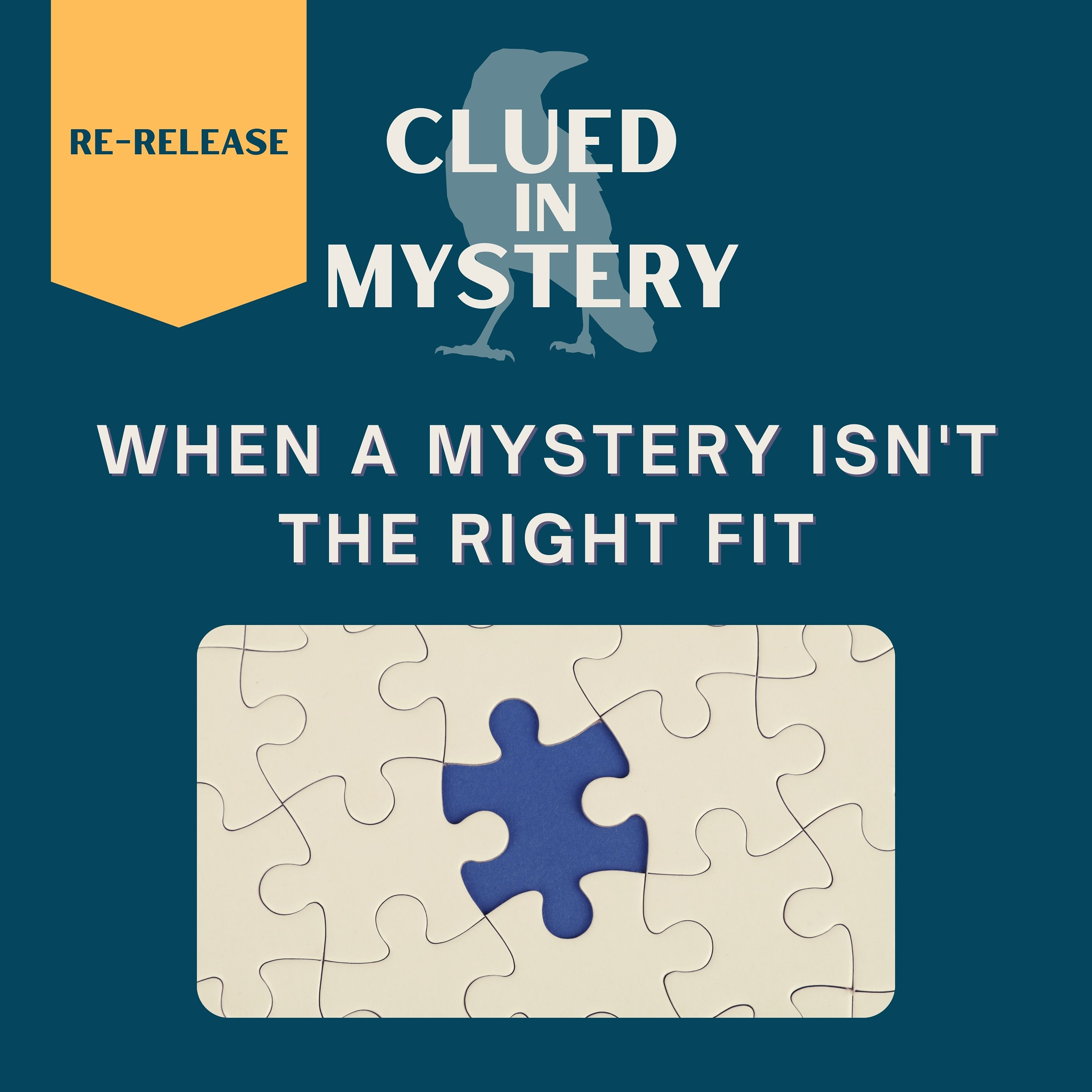 Re-release: When a Mystery isn't the Right Fit