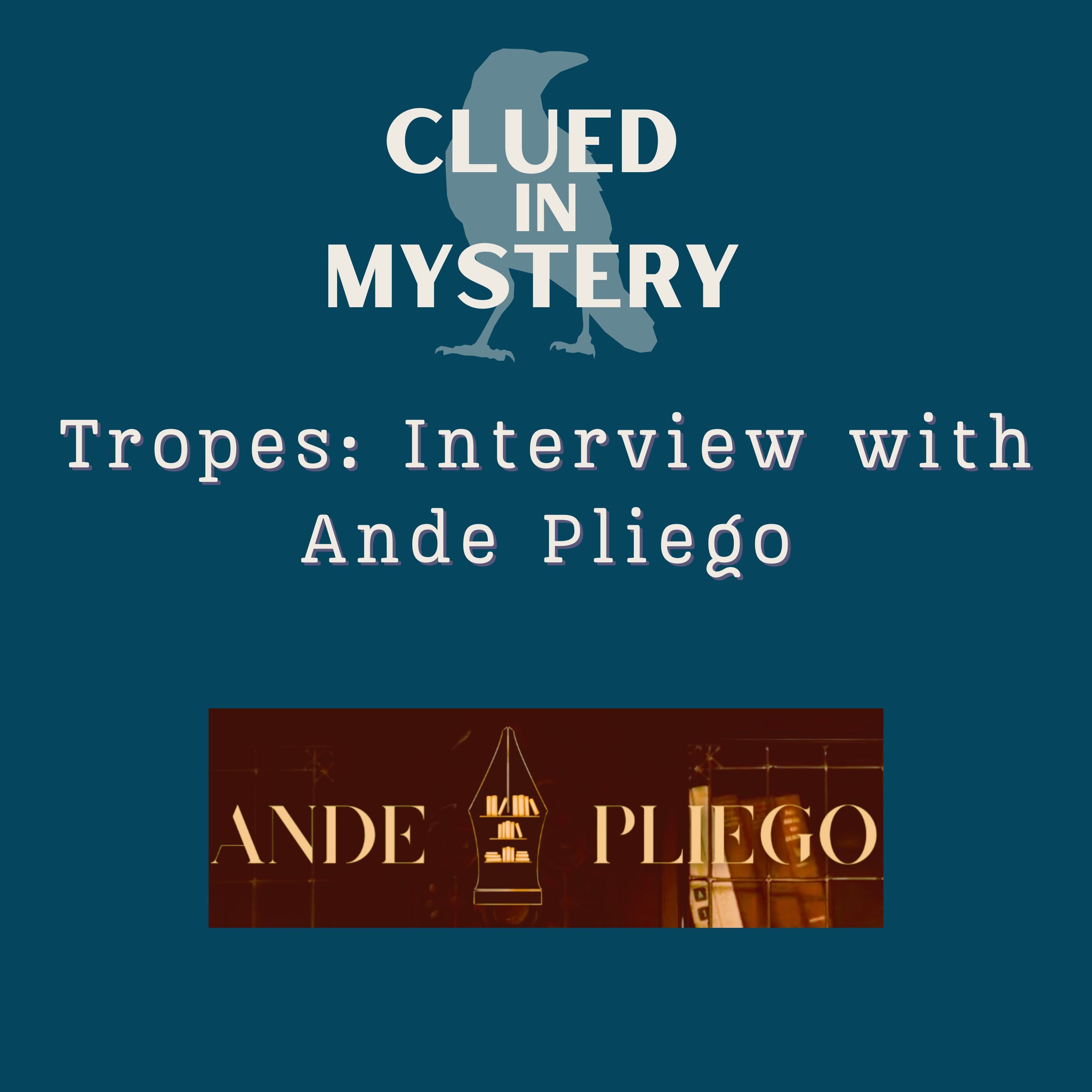 Tropes: Interview with Ande Pliego