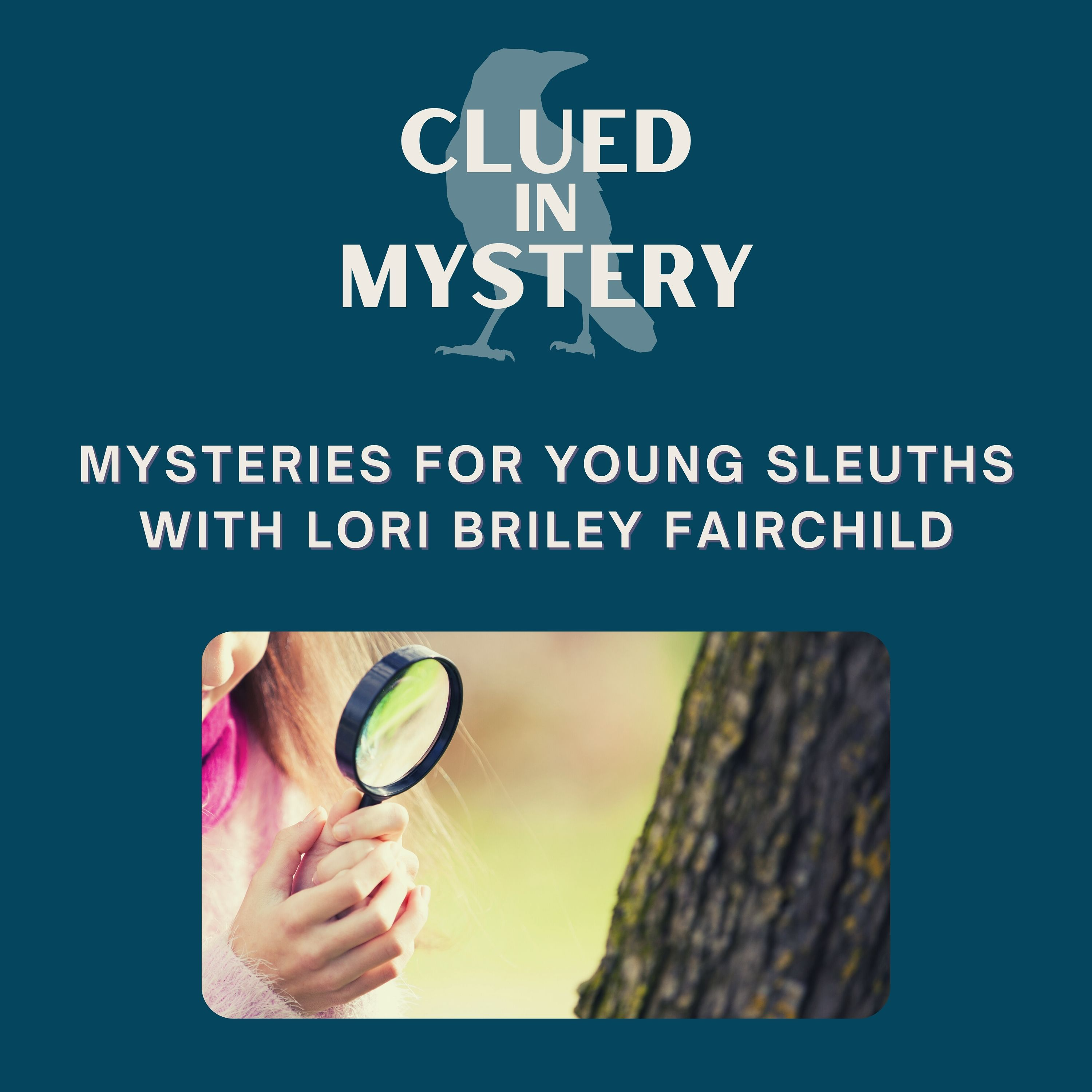 Mysteries for Young Sleuths with Lori Briley Fairchild