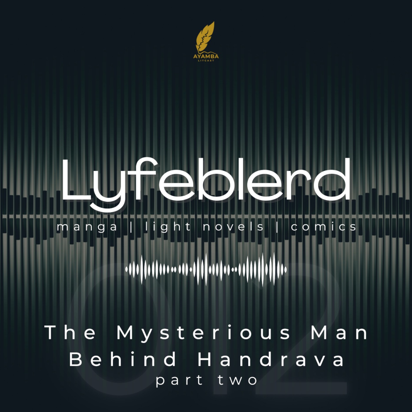 12- The Mysterious Man Behind Handrava -part two-