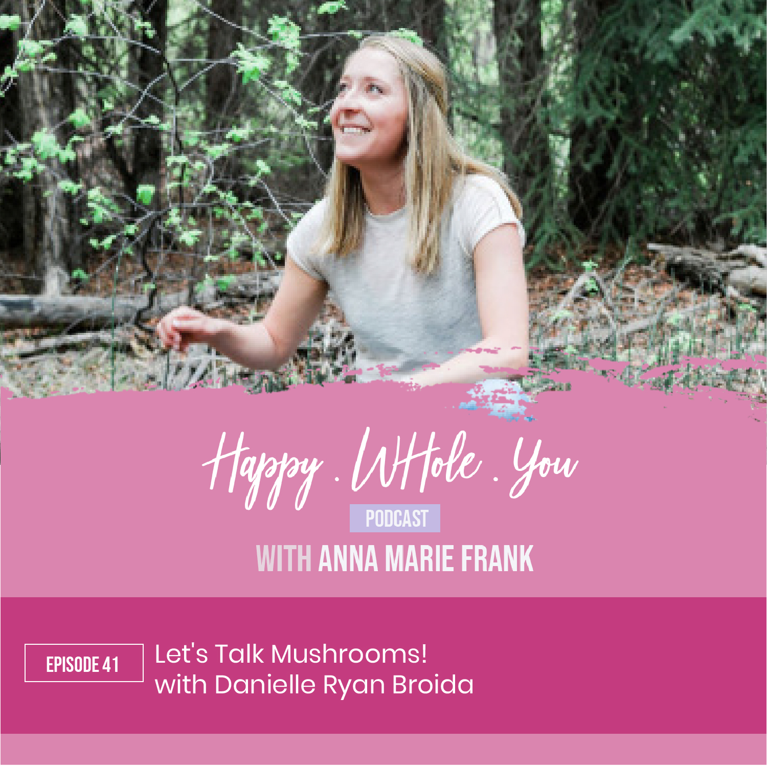 41. Let's Talk Mushrooms! with Danielle Ryan Broida