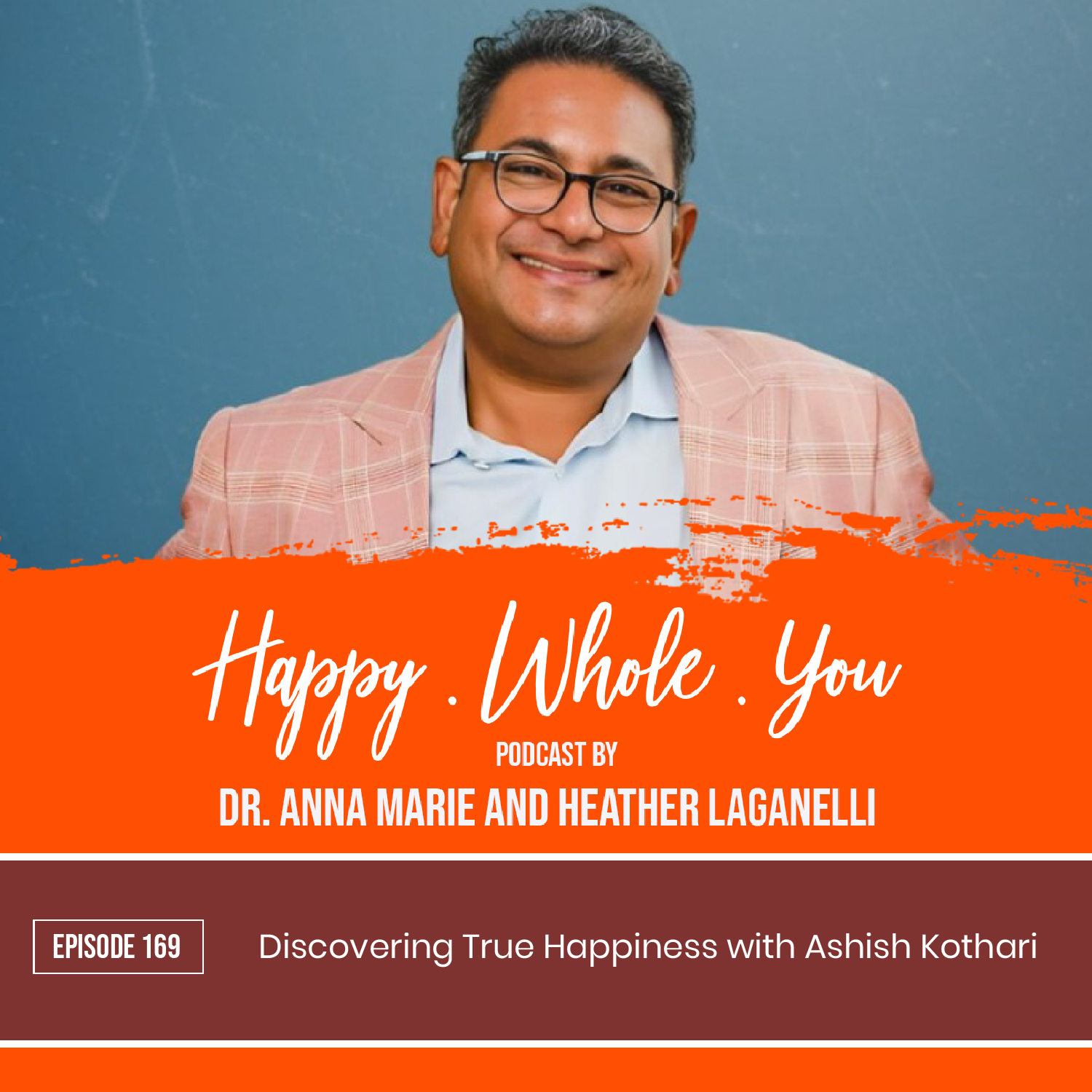 169. Discovering True Happiness with Ashish Kothari
