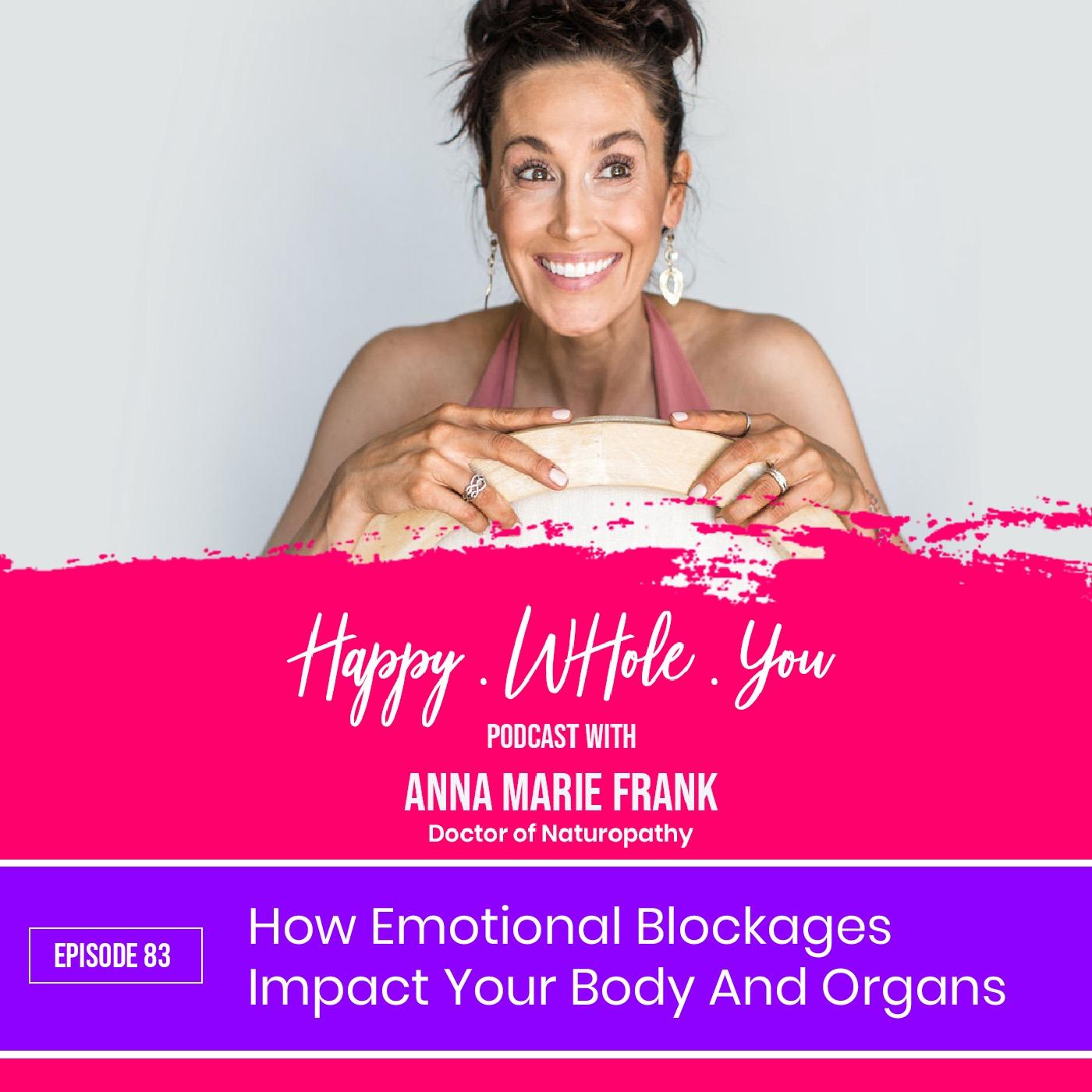 83. How Emotional Blockages Impact Your Body and Organs
