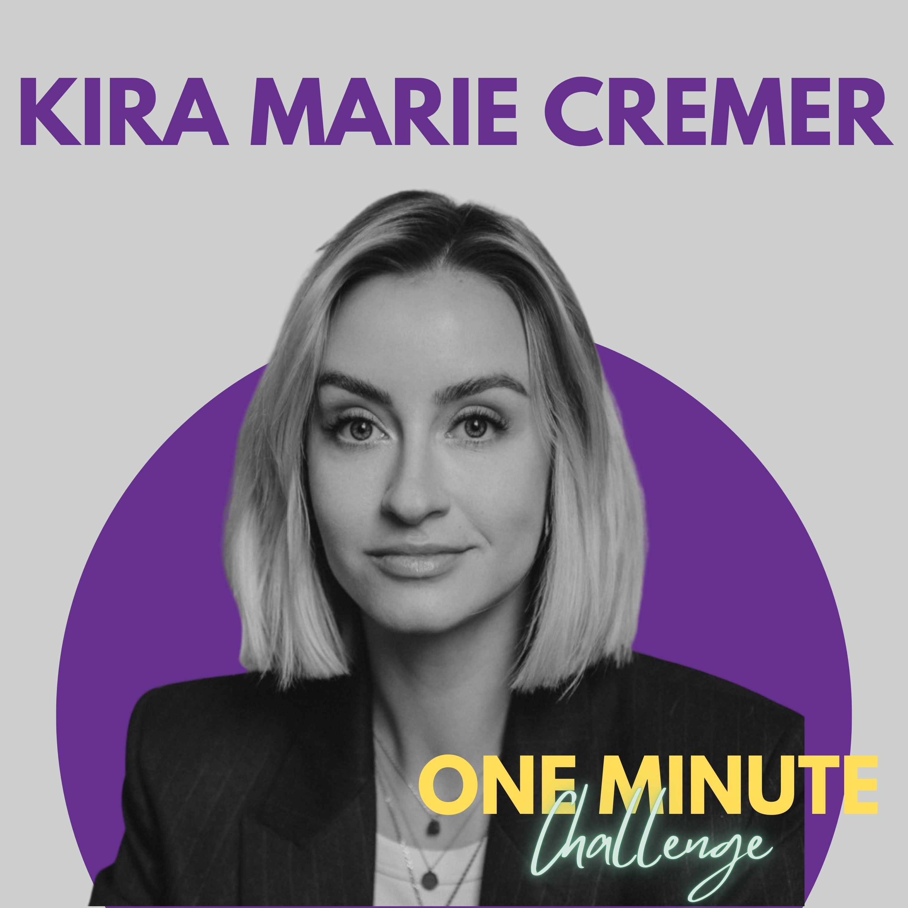 #40 One Minute Challenge - Kira Marie Cremer