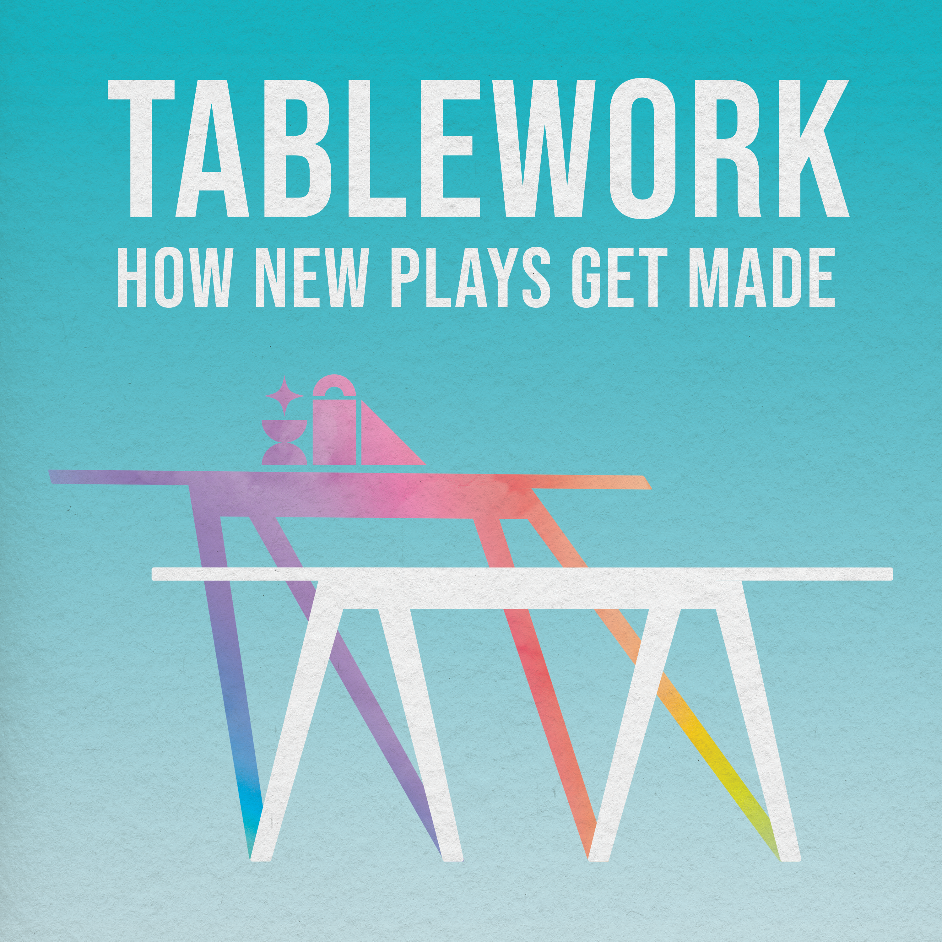 TABLEWORK: How New Plays Get Made