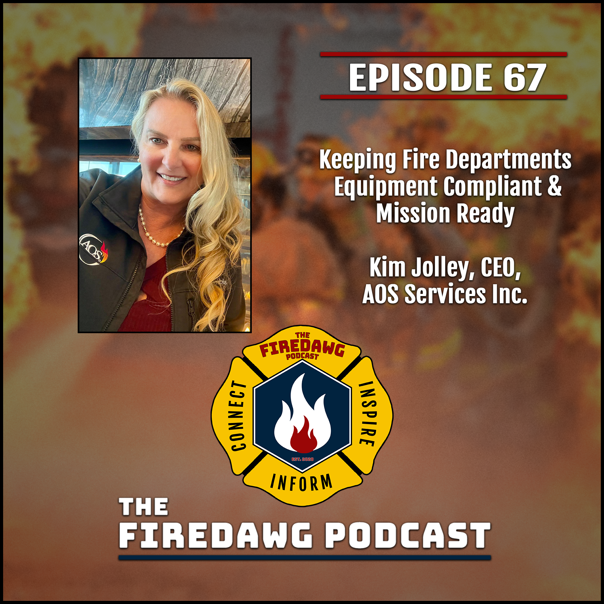 67. Keeping Fire Departments Equipment Compliant & Mission Ready - Kim Jolley, CEO, AOS Services, Inc.