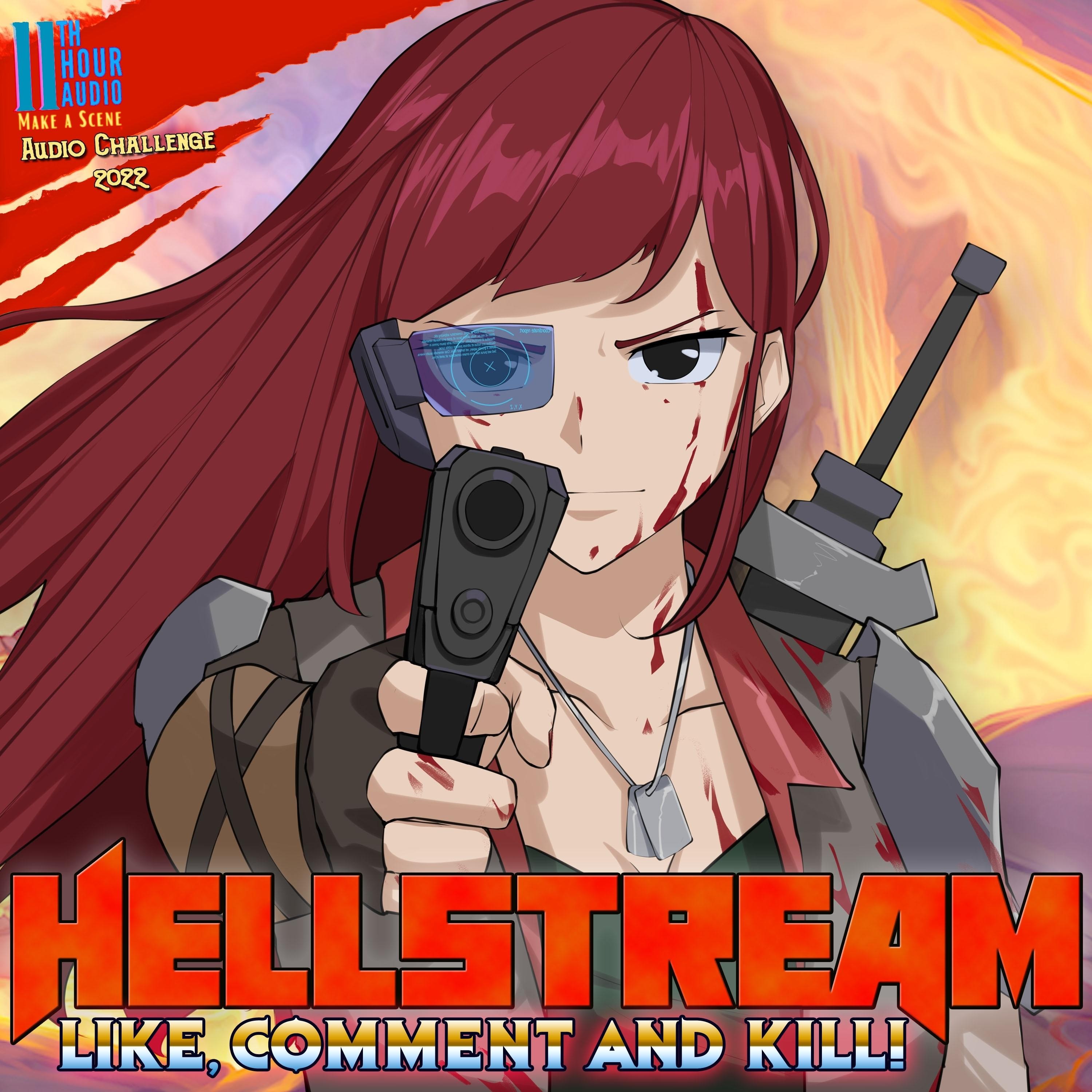 11Th Hour Audio Challenge Episodes 64 Hellstream – Like, Comment and Kill