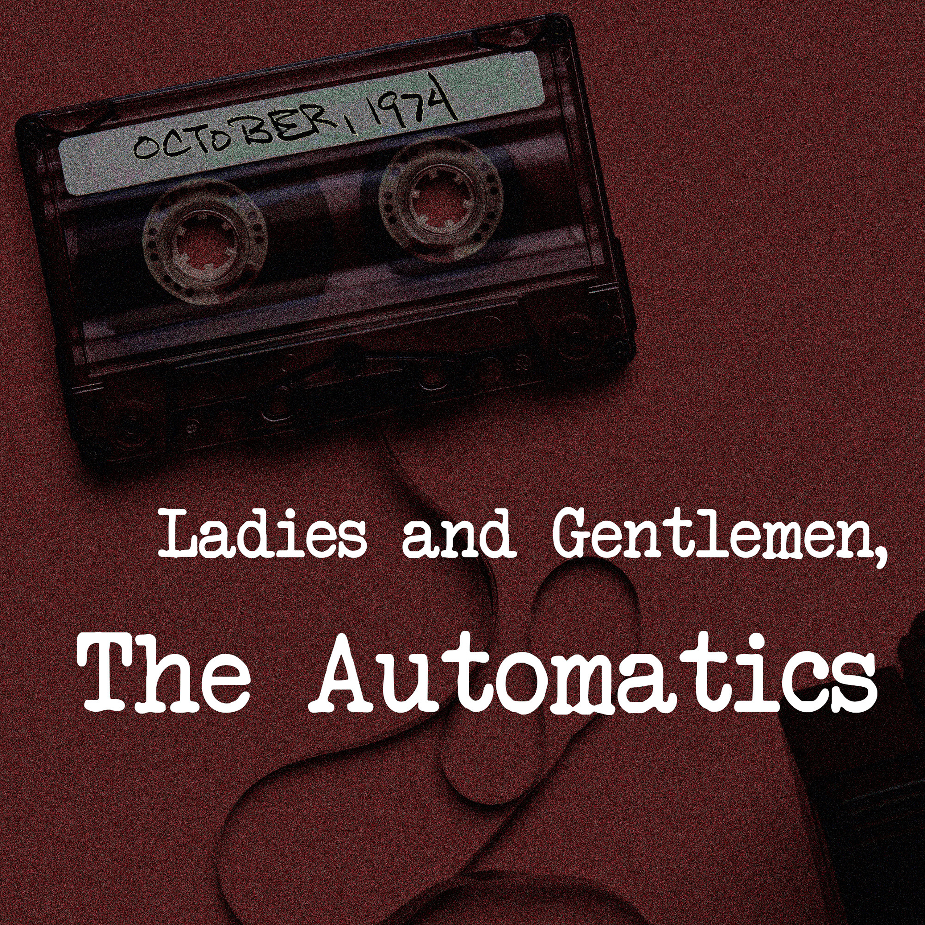 Ladies and Gentlmen, The Automatics