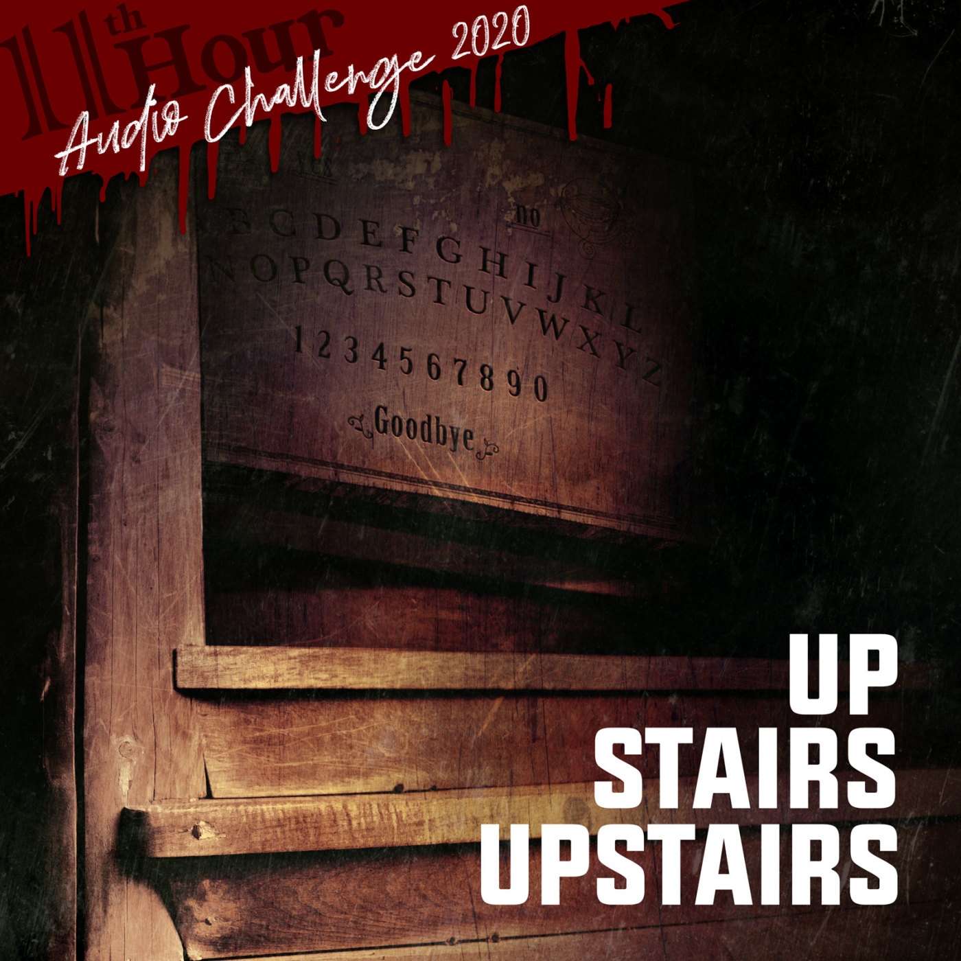 11Th Hour Audio Challenge Episodes 46 Upstairs Upstairs
