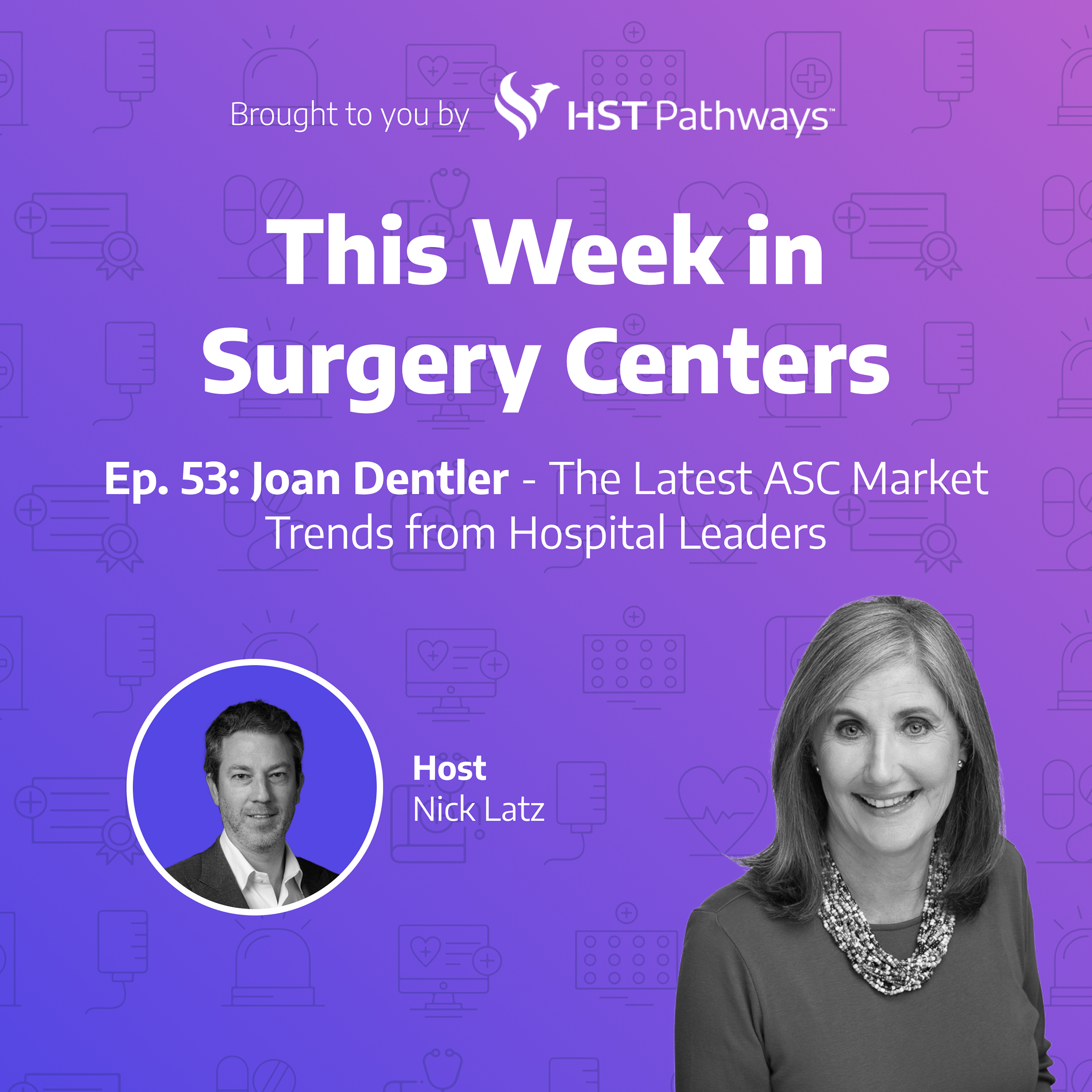 Joan Dentler – The Latest ASC Market Trends from Hospital Leaders