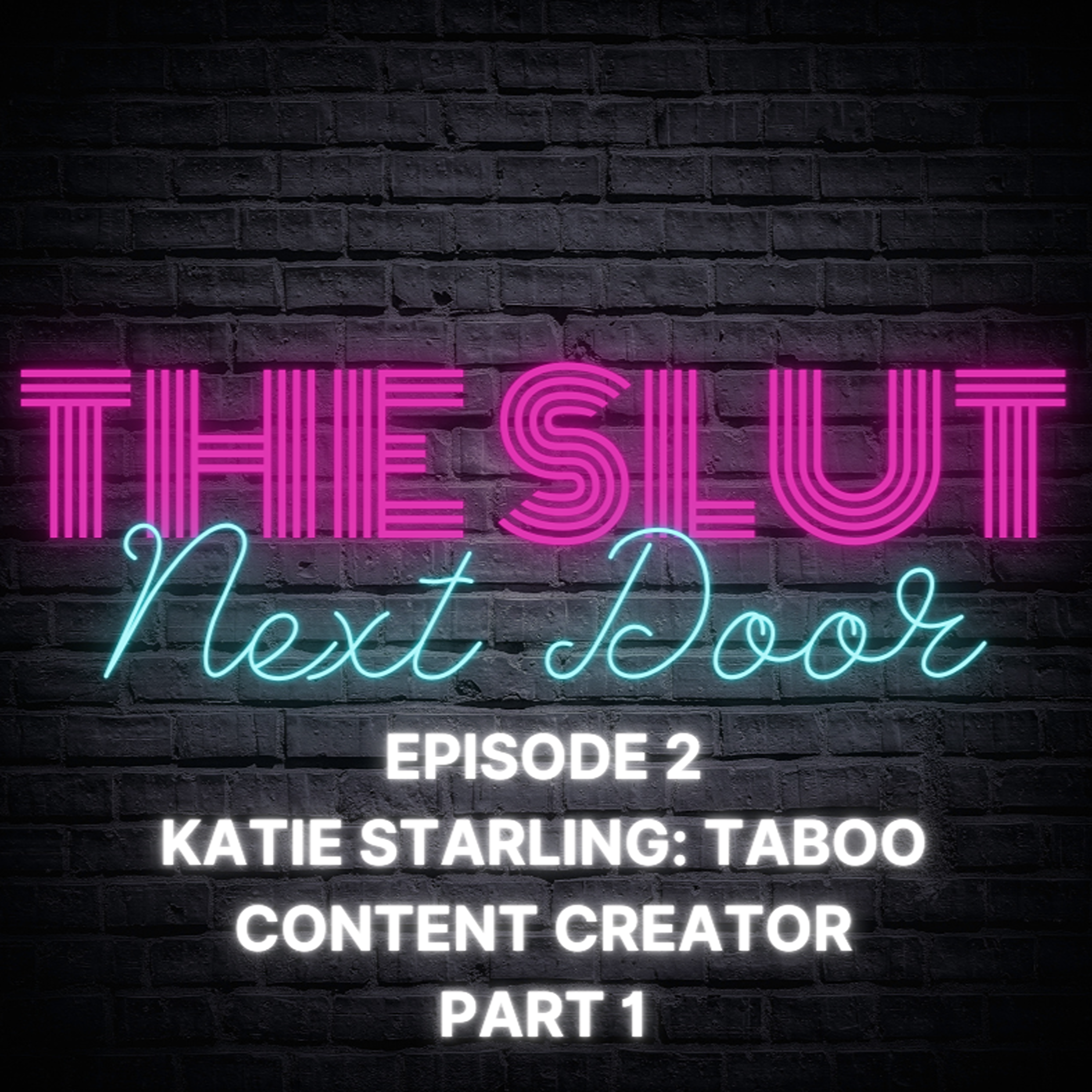 Katie Starling: Taboo Content Creator Part 1