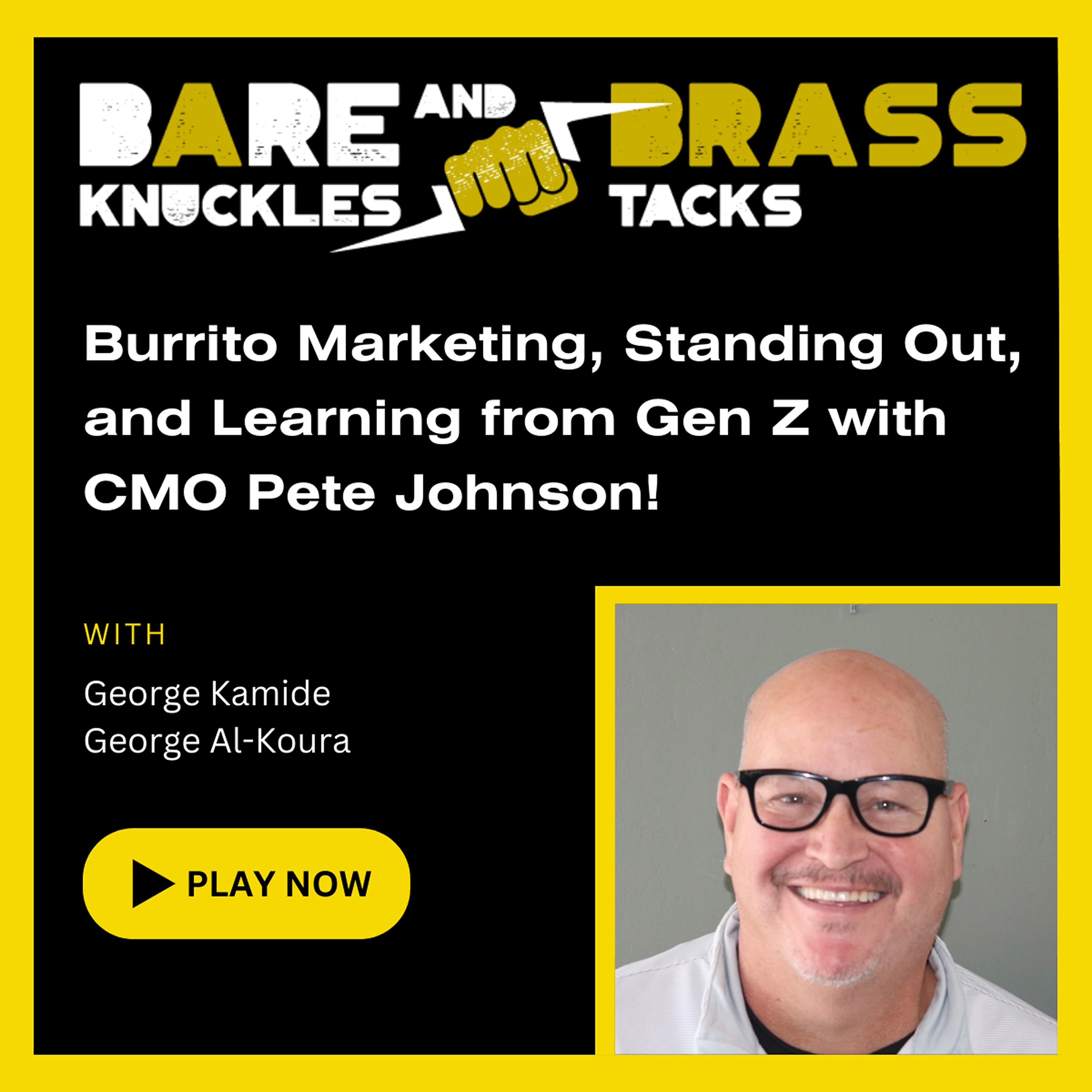 Burrito Marketing, Standing Out, and Learning from Gen Z with CMO Pete Johnson!