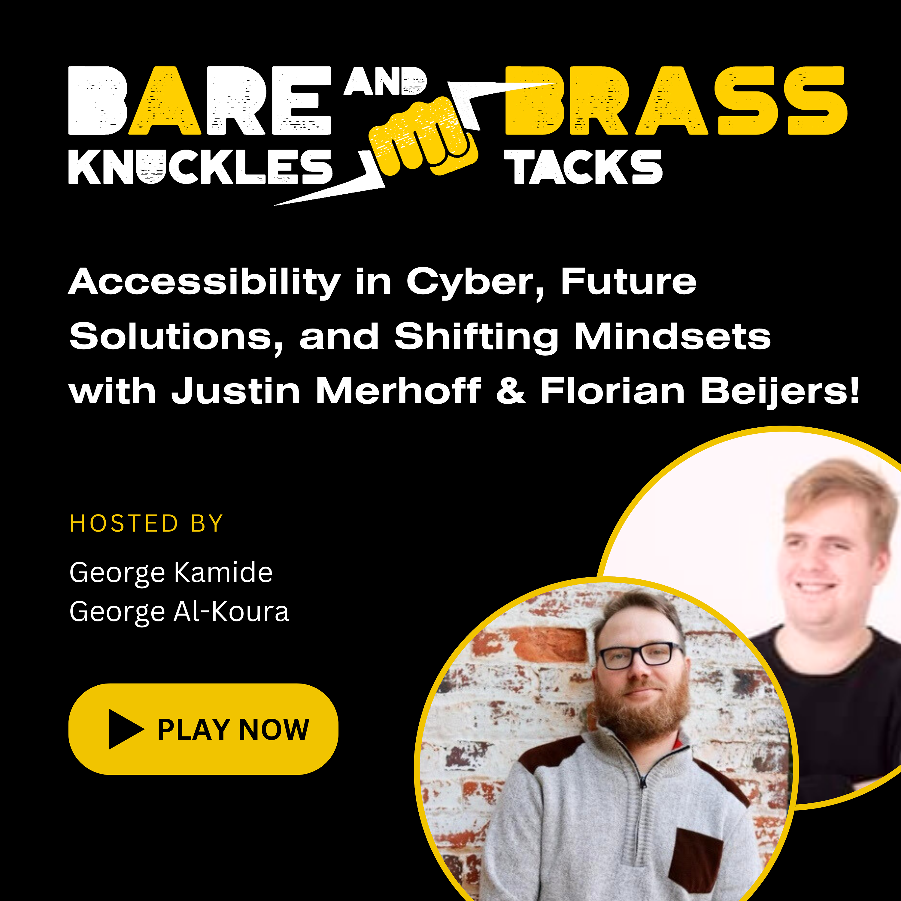 Accessibility in Cyber, Future Solutions, and Shifting Mindsets with Justin Merhoff & Florian Beijars!