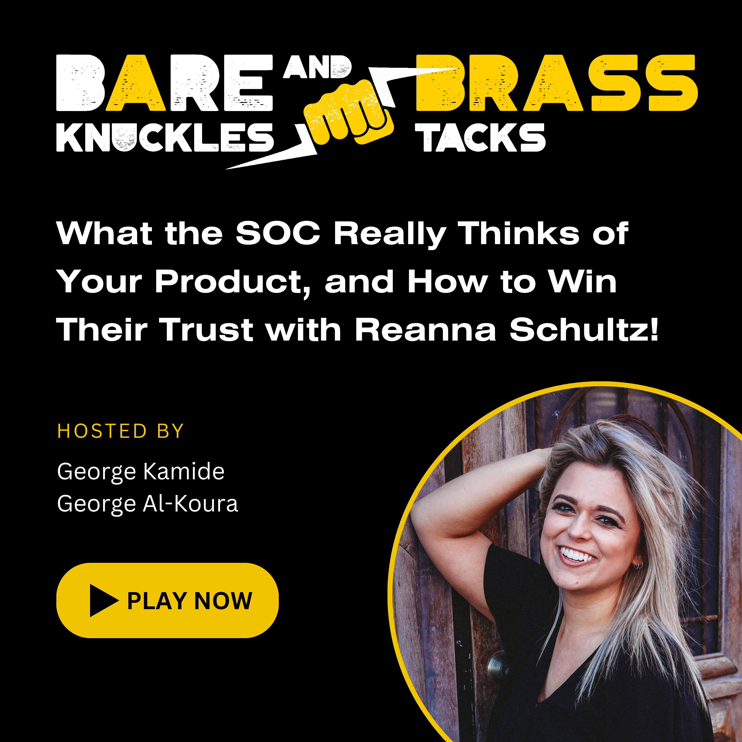 What the SOC Really Thinks of Your Product, and How to Win their Trust with Reanna Schultz!