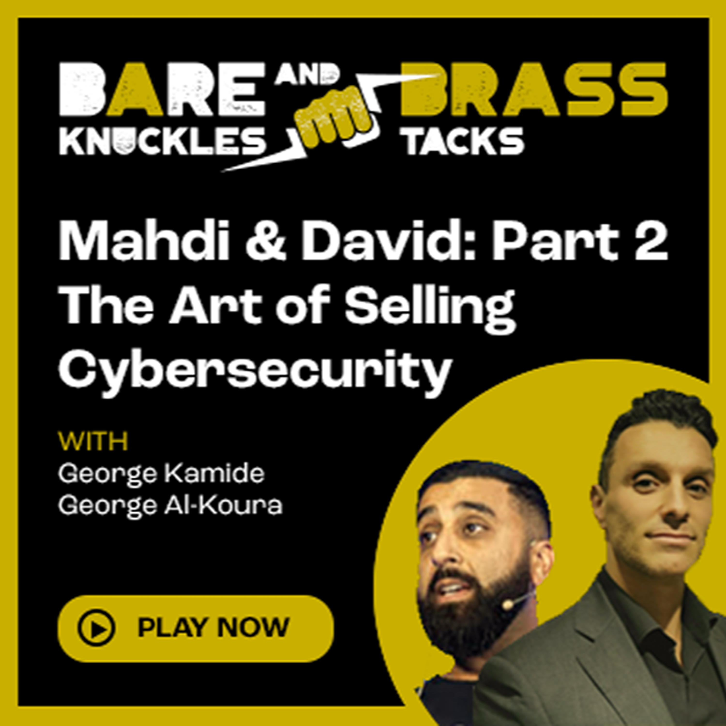 Mahdi & David Part 2: The Art of Selling Cybersecurity