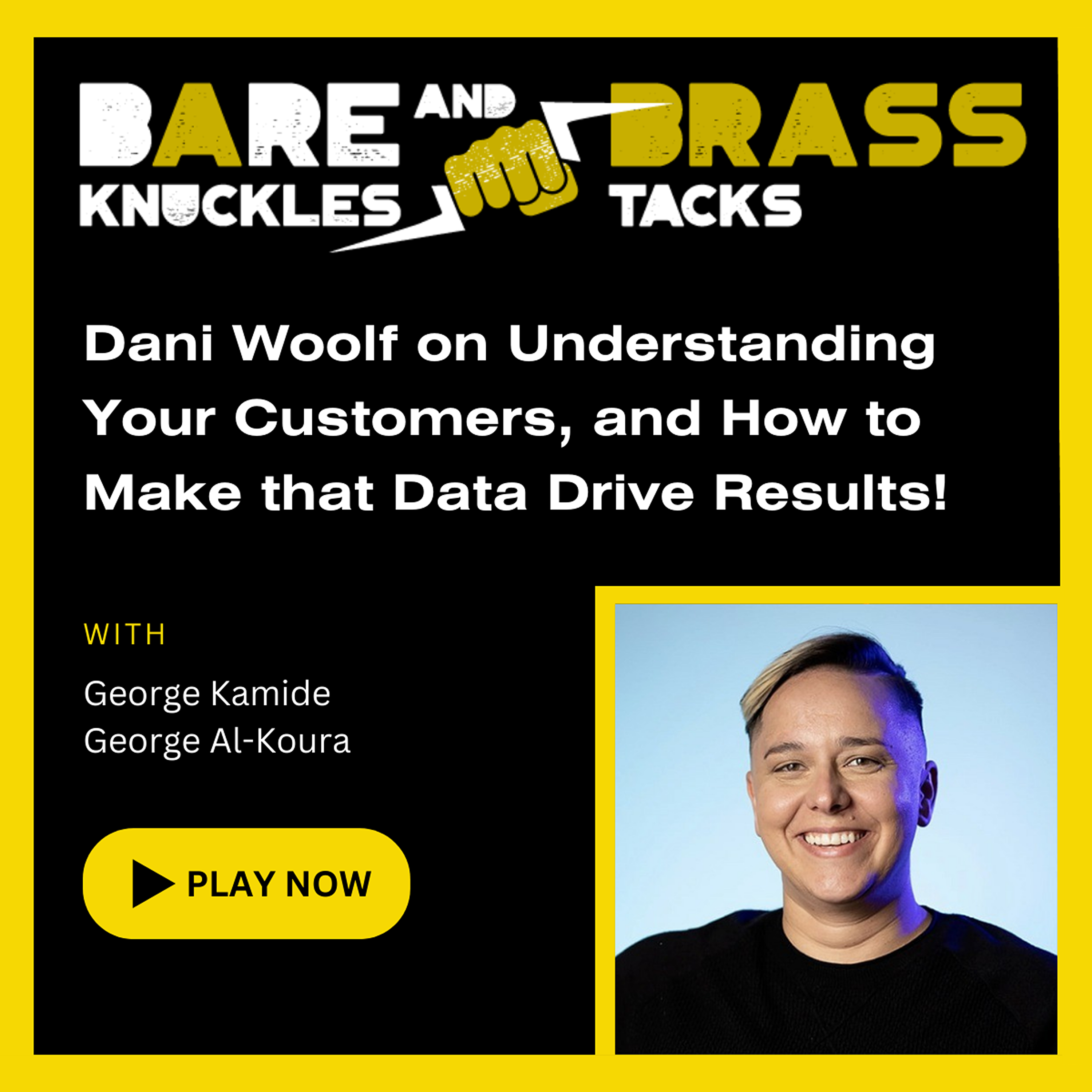 Dani Woolf on Understanding Your Customers, and How to Make that Data Drive Results!