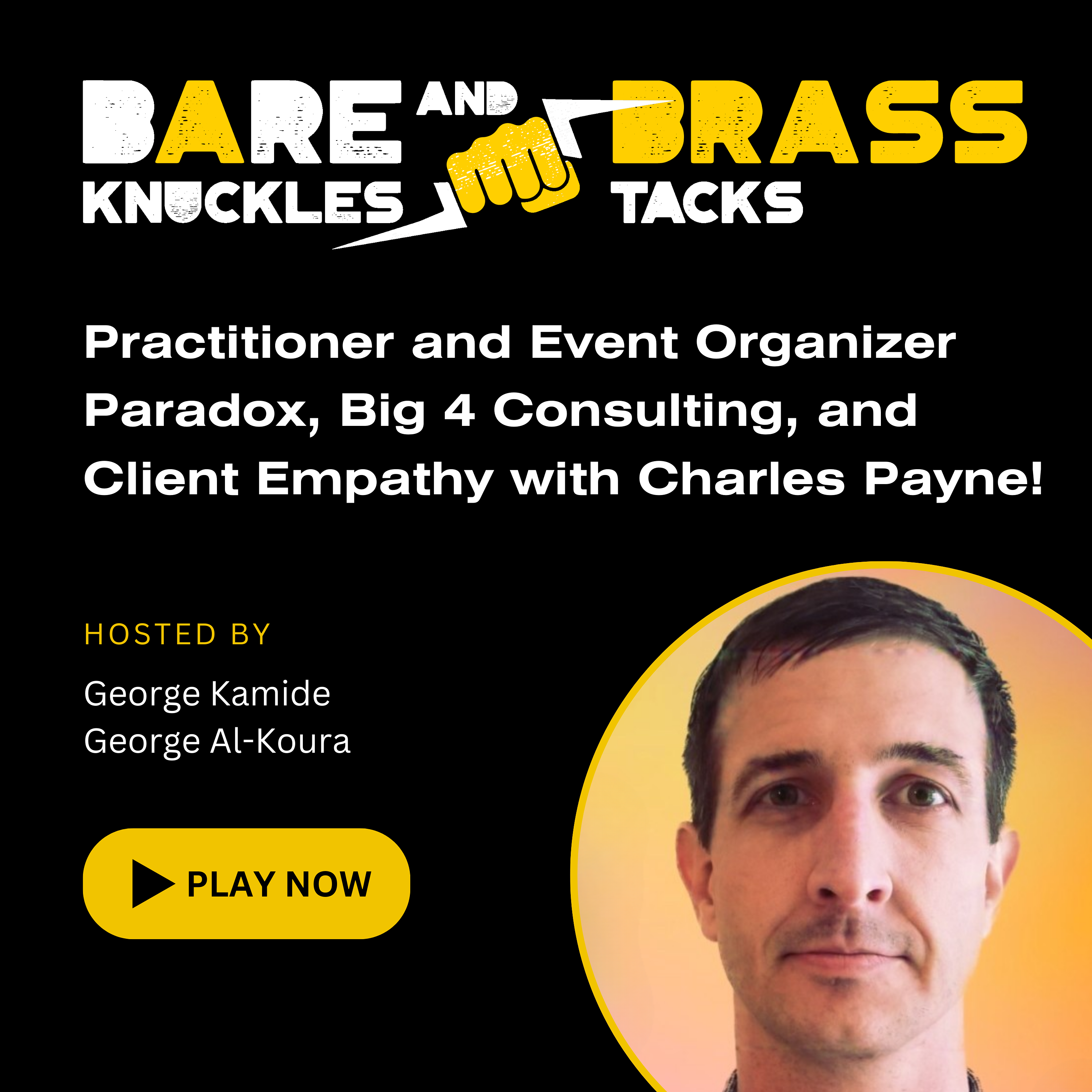 Practitioner and Event Organizer Paradox, Big 4 Consulting, and Client Empathy with Charles Payne!